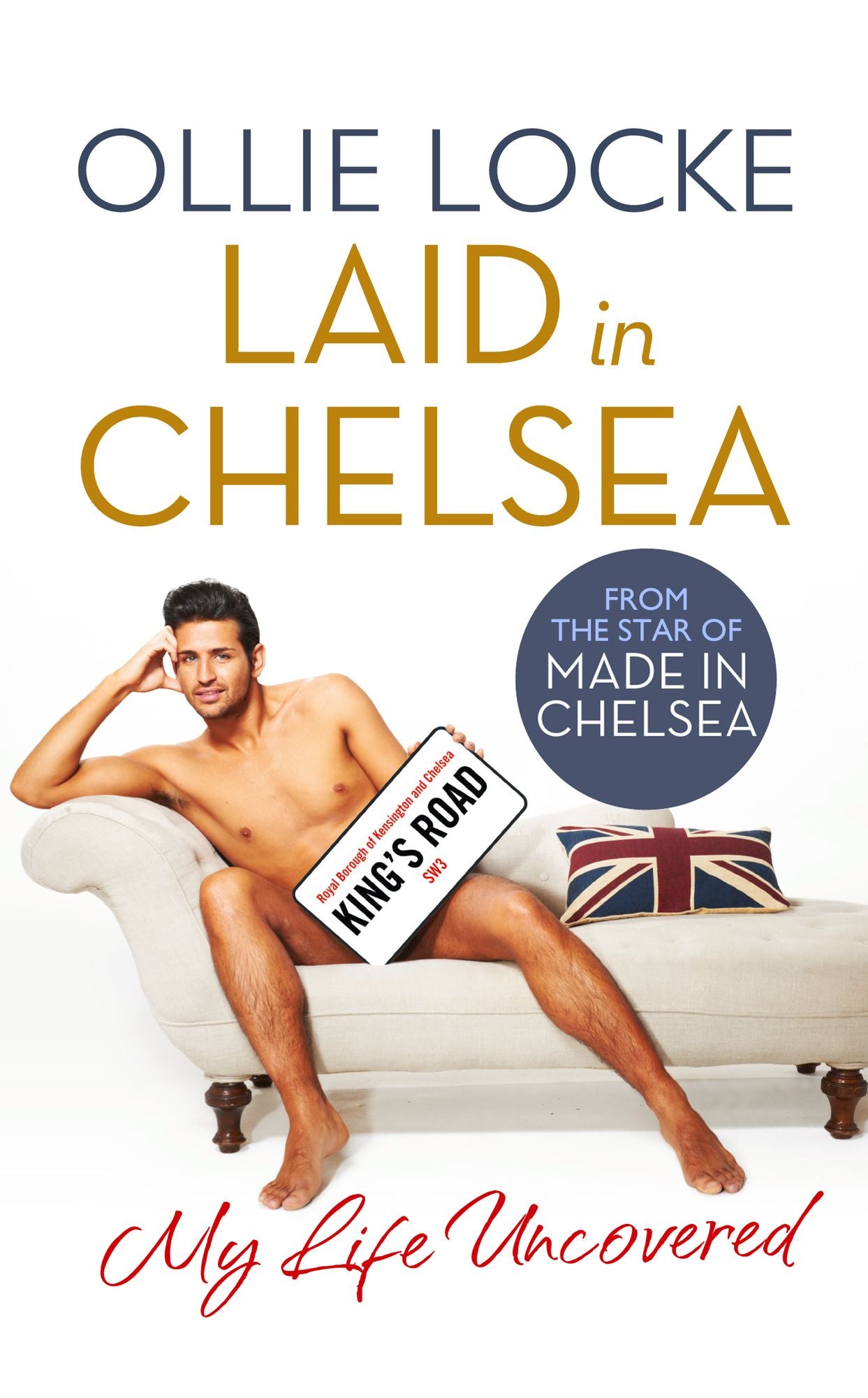 Laid in Chelsea: My Life Uncovered