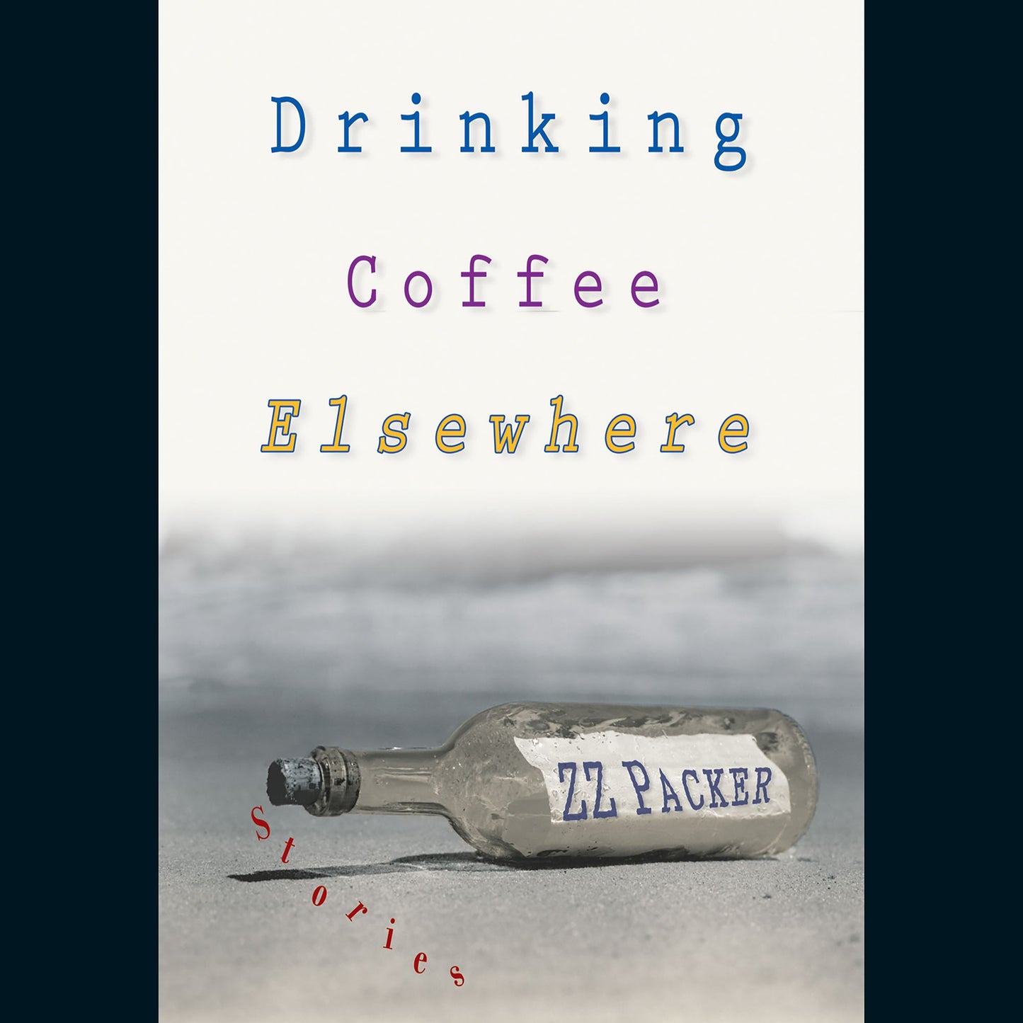 Drinking Coffee Elsewhere: Stories