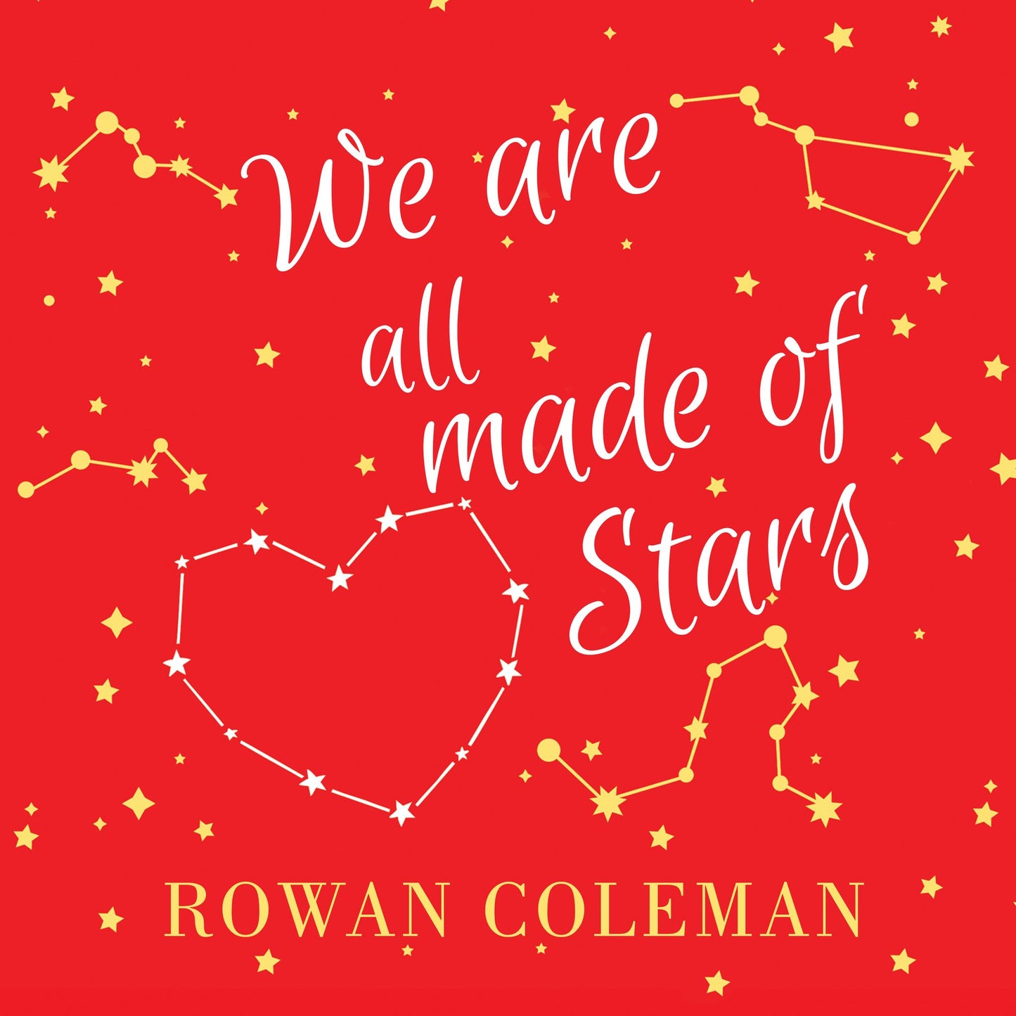 We Are All Made of Stars: A Novel