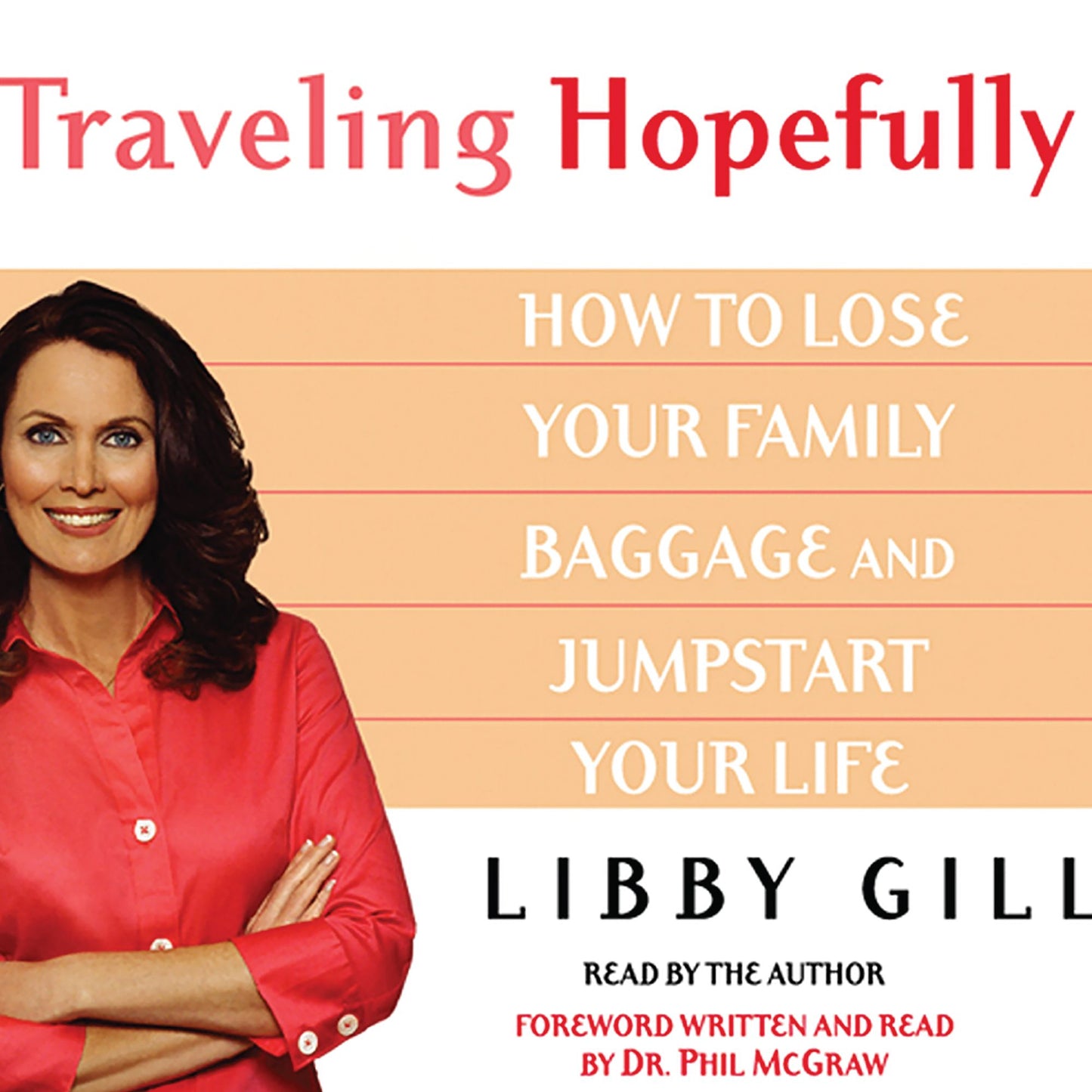 Traveling Hopefully: Eliminate Old Family Baggage and Jumpstart Your Life