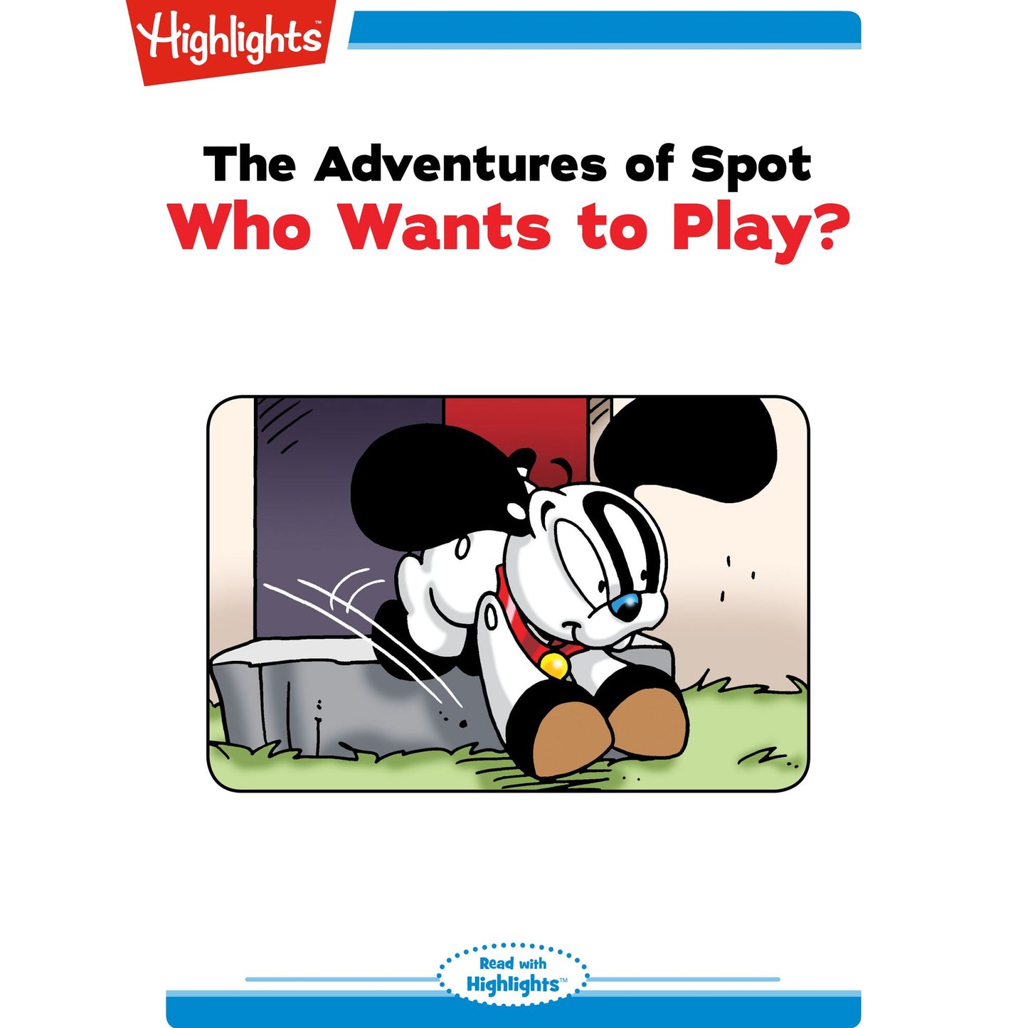 Who Wants to Play?: The Adventures of Spot