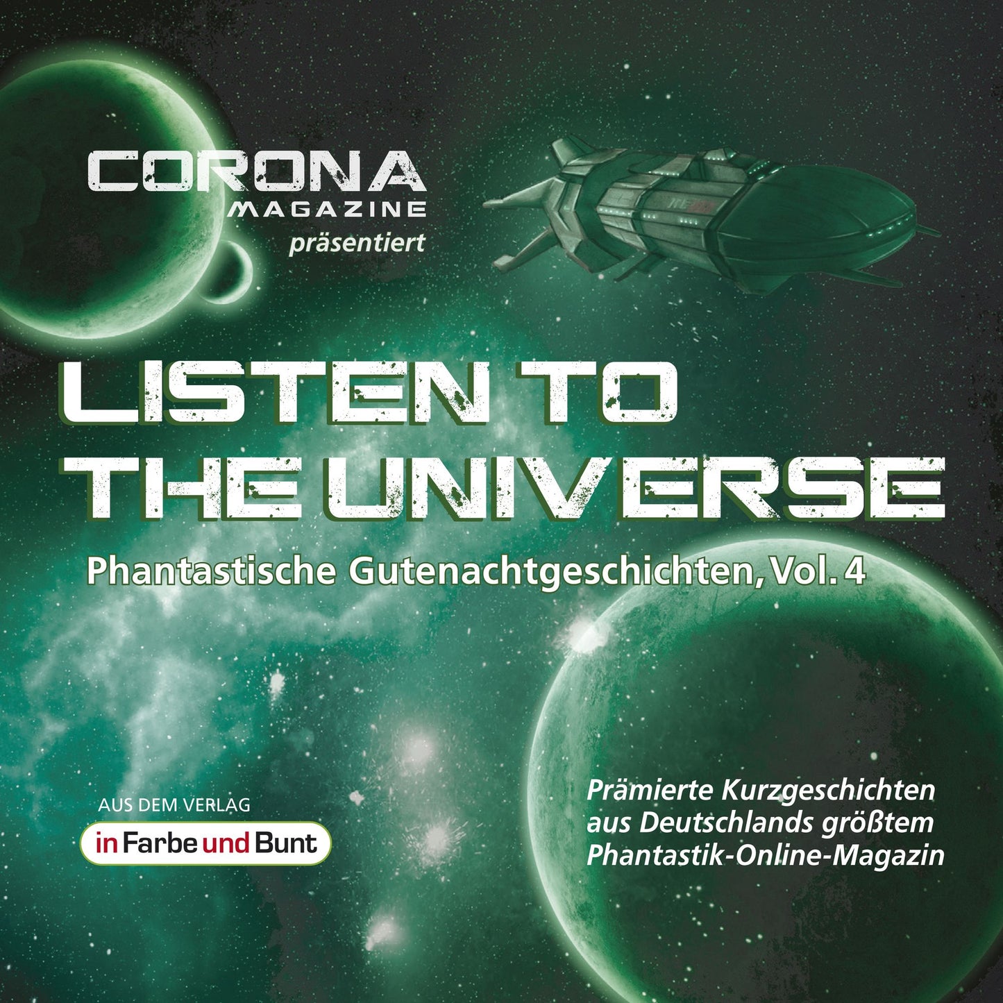 Listen to the Universe - Phantastische Gutenachtgeschichten, Vol. 4: Prämierte Kurzgeschichten aus Deutschlands größtem Phantastik-Online-Magazin als Hörbuch