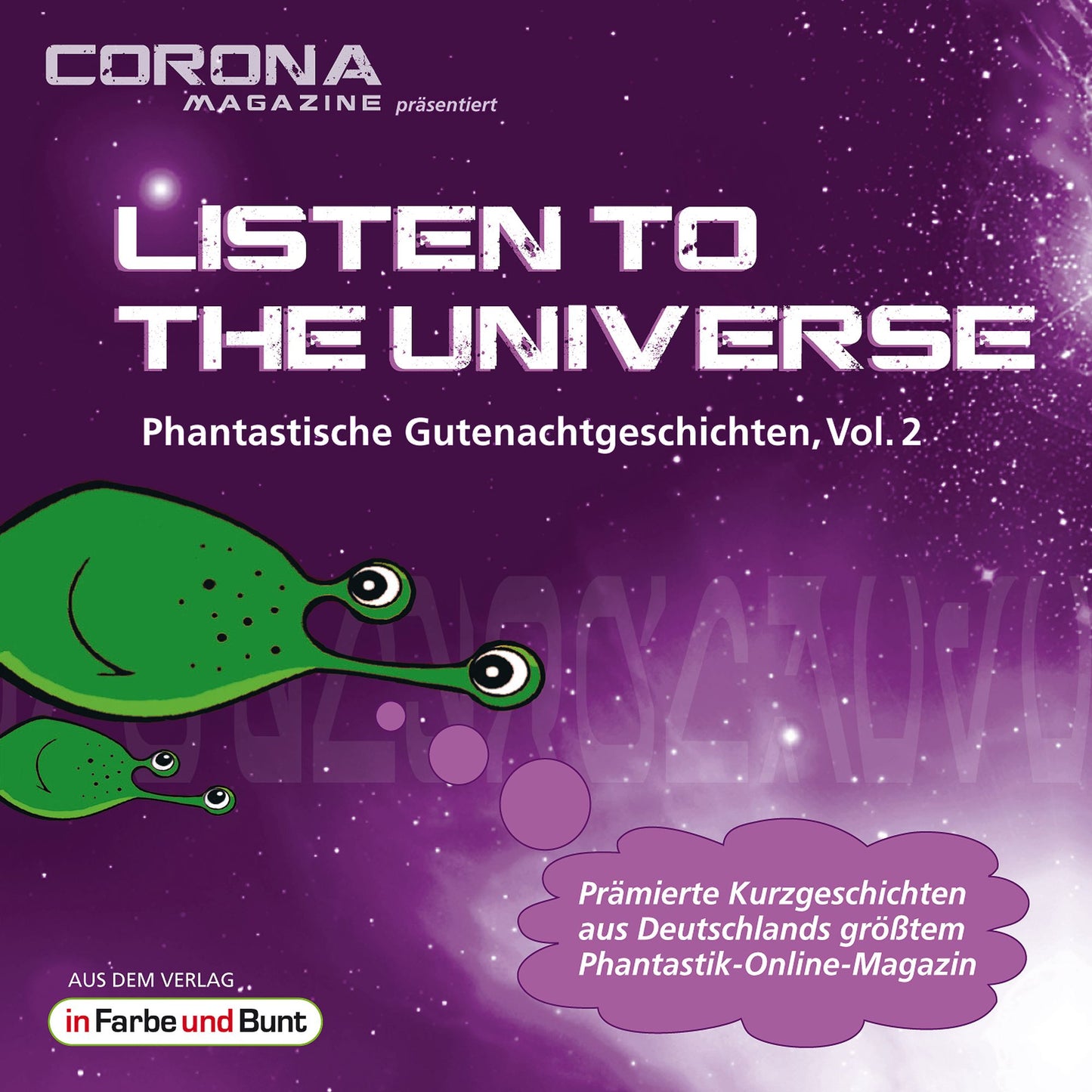 Listen to the Universe - Phantastische Gutenachtgeschichten, Vol. 2: Prämierte Kurzgeschichten aus Deutschlands größtem Phantastik-Online-Magazin als Hörbuch