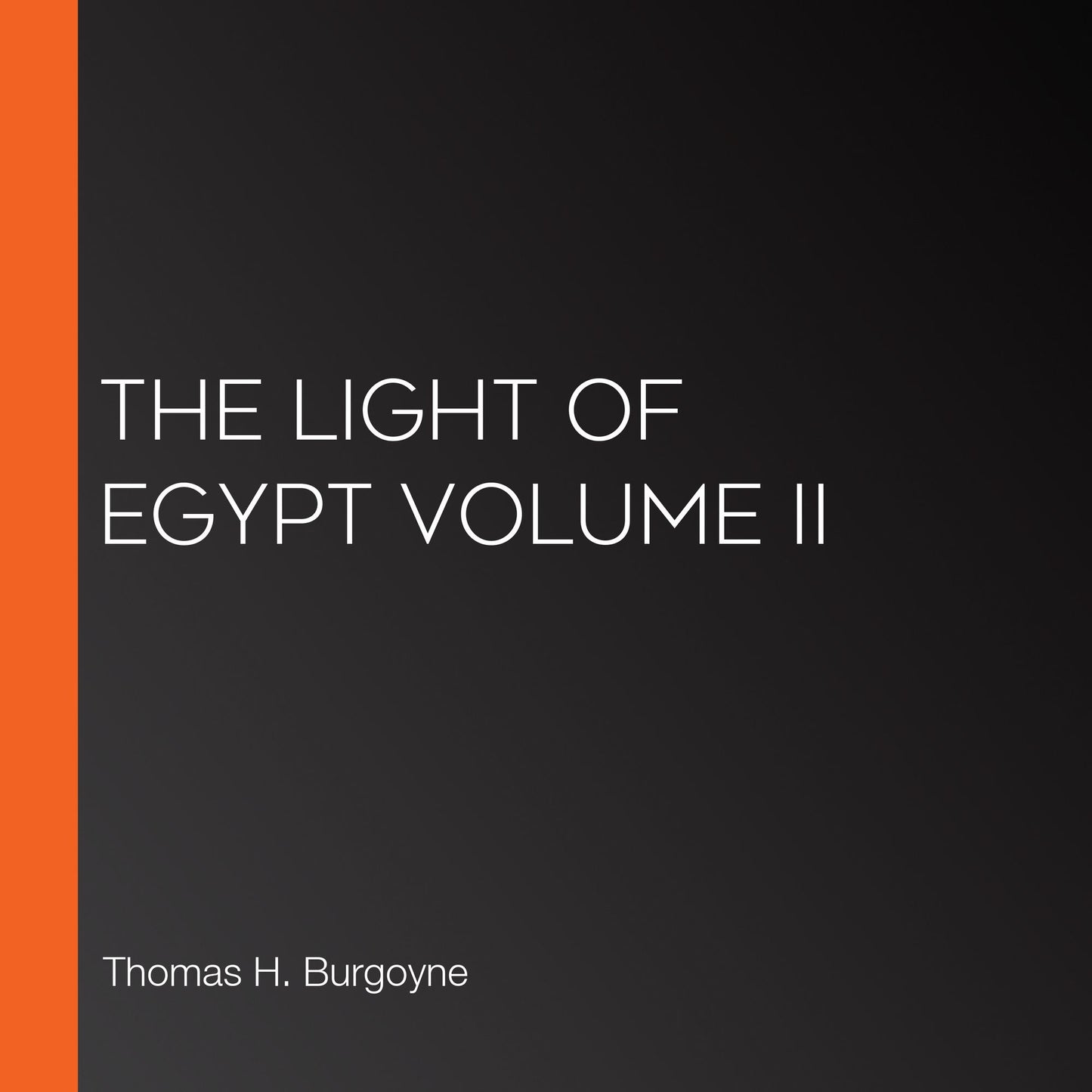 The Light of Egypt Volume II