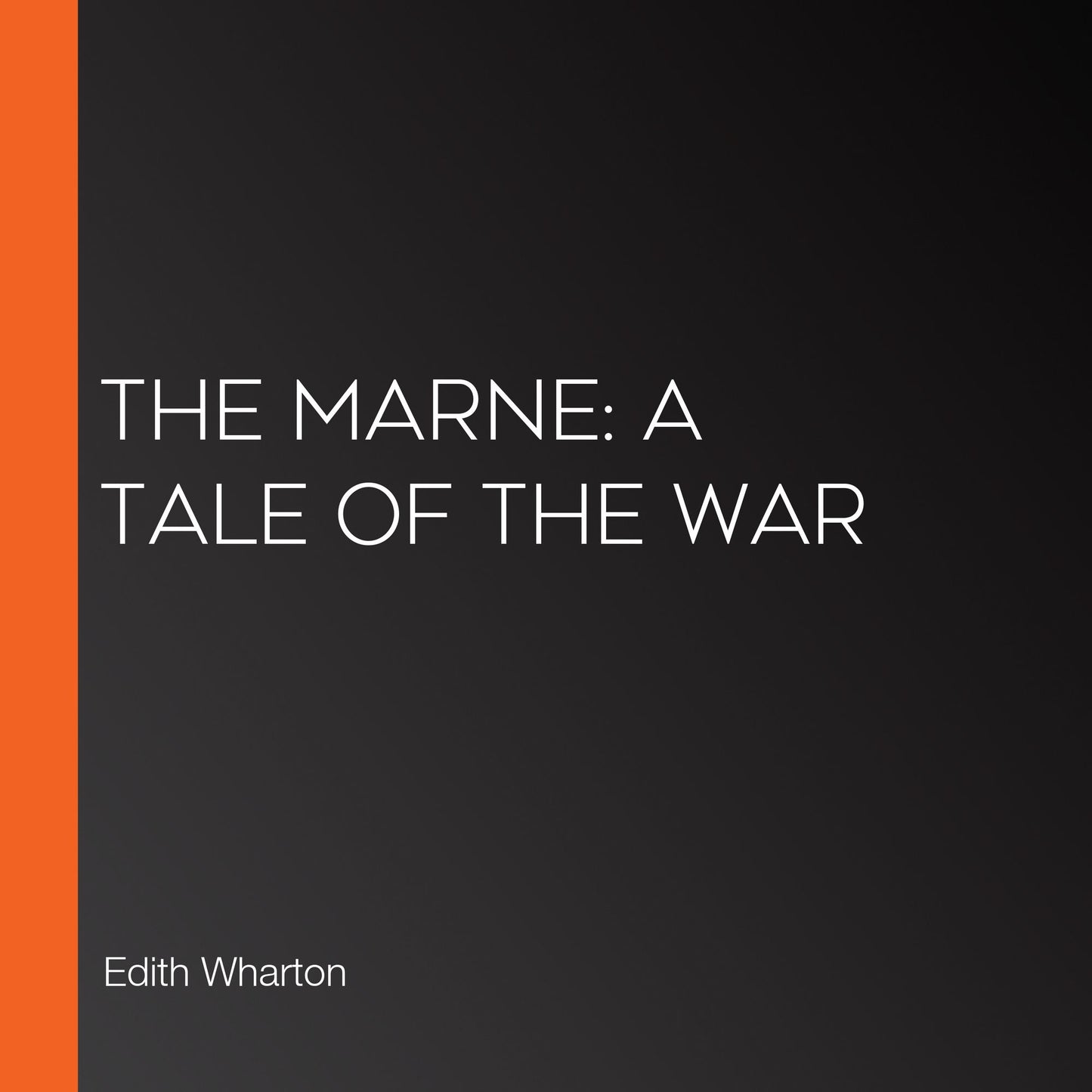 The Marne: a tale of the war