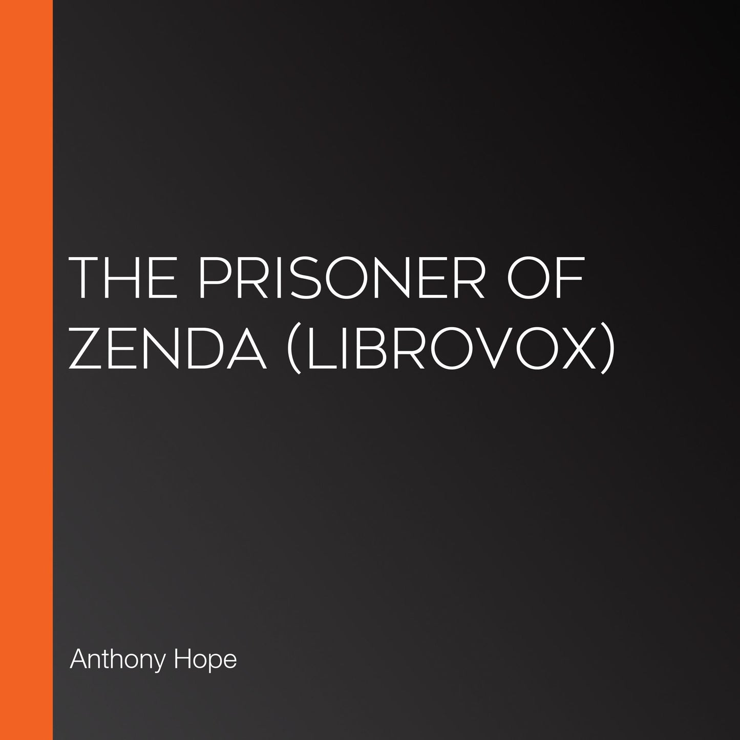 Prisoner of Zenda, The (Librovox)