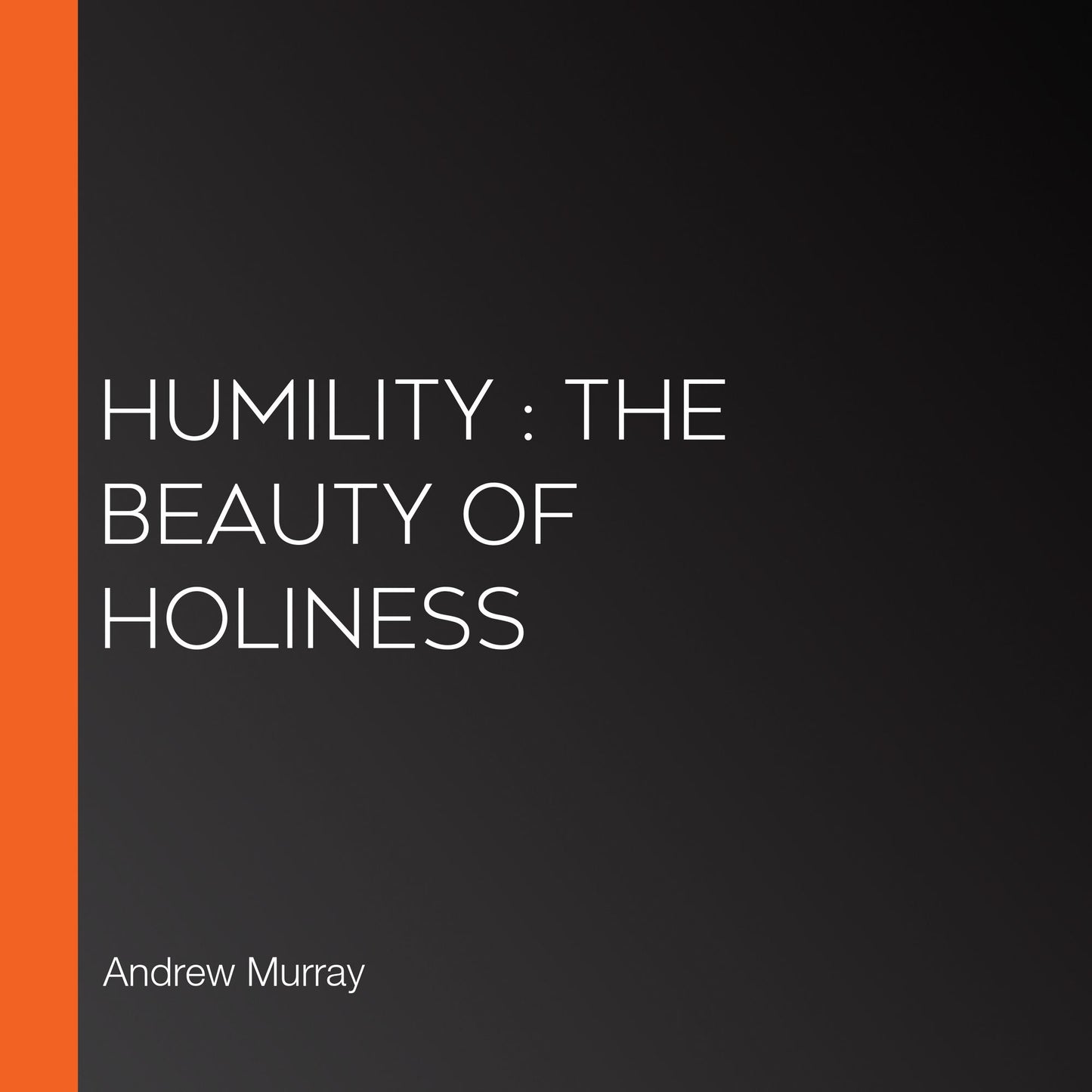 Humility: The Beauty of Holiness