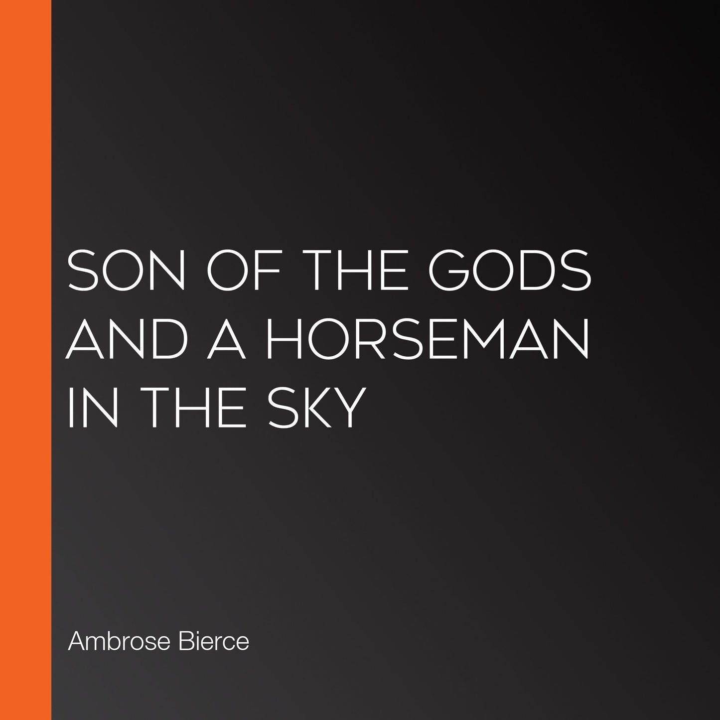 Son of the Gods and A Horseman in the Sky