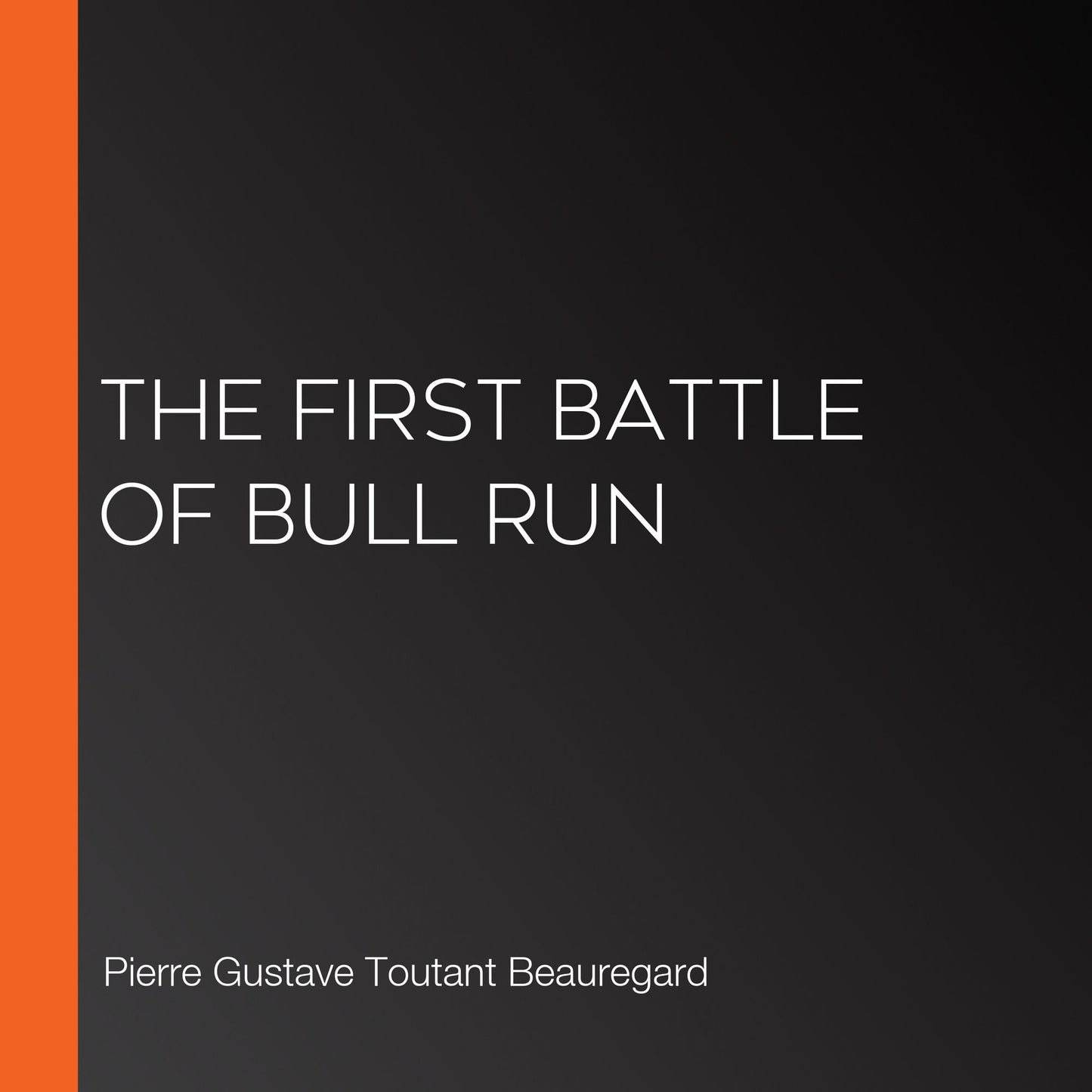 The First Battle of Bull Run