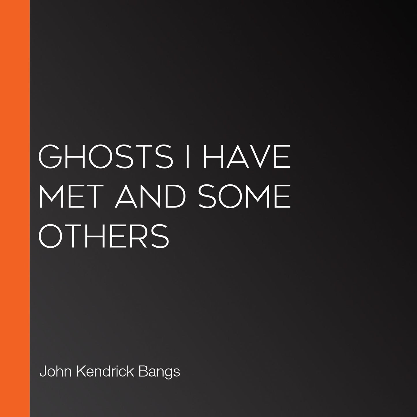 Ghosts I Have Met and Some Others