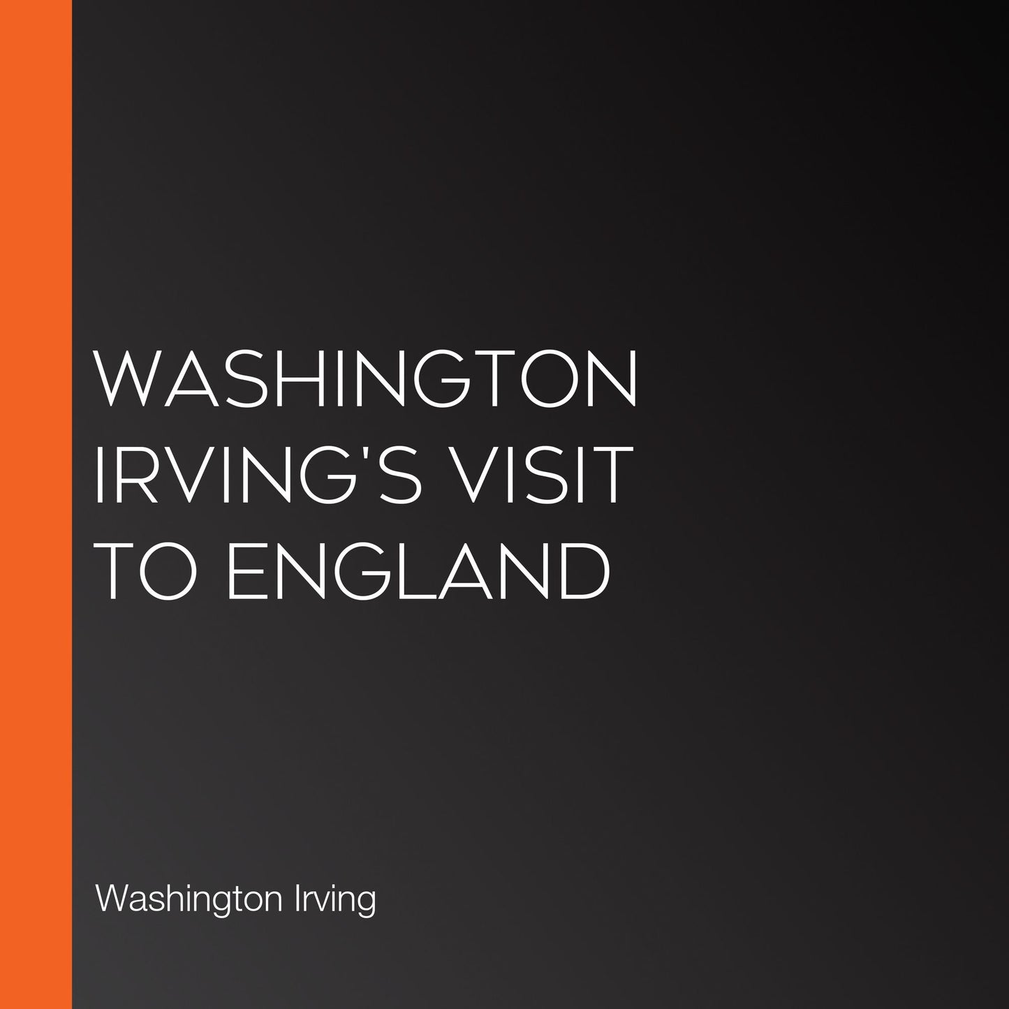 Washington Irving's Visit to England