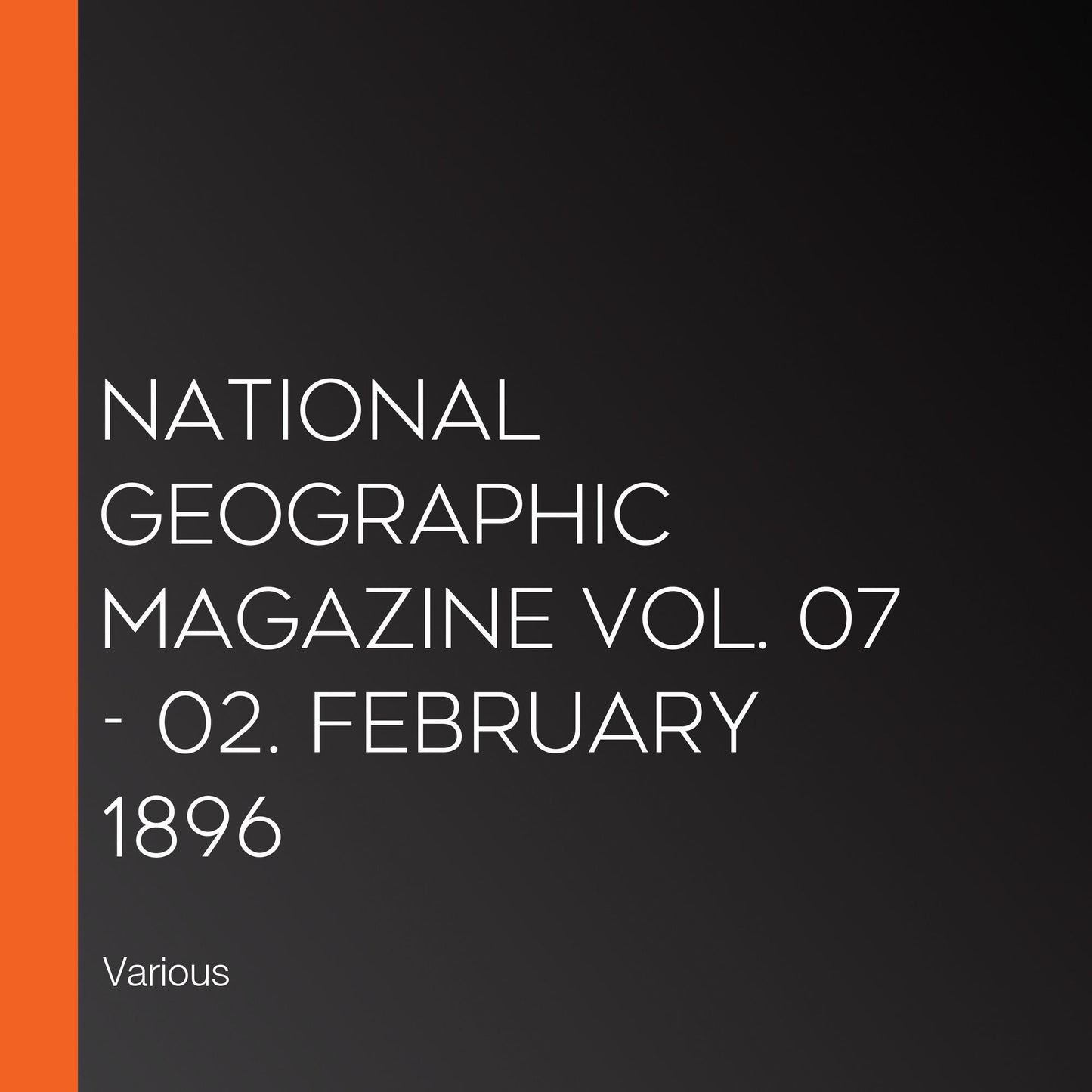 National Geographic Magazine Vol. 07 - 02. February 1896
