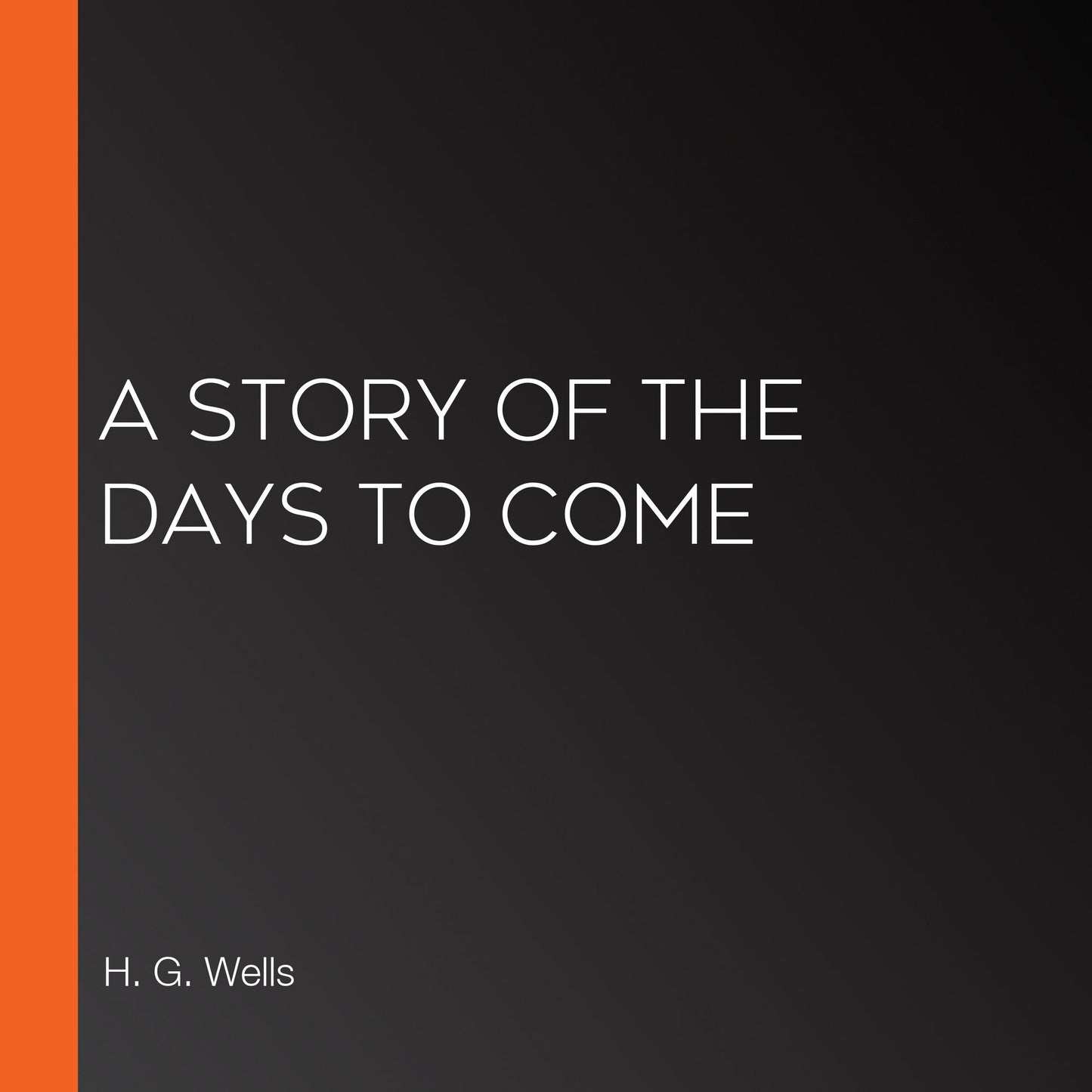 A Story of the Days to Come