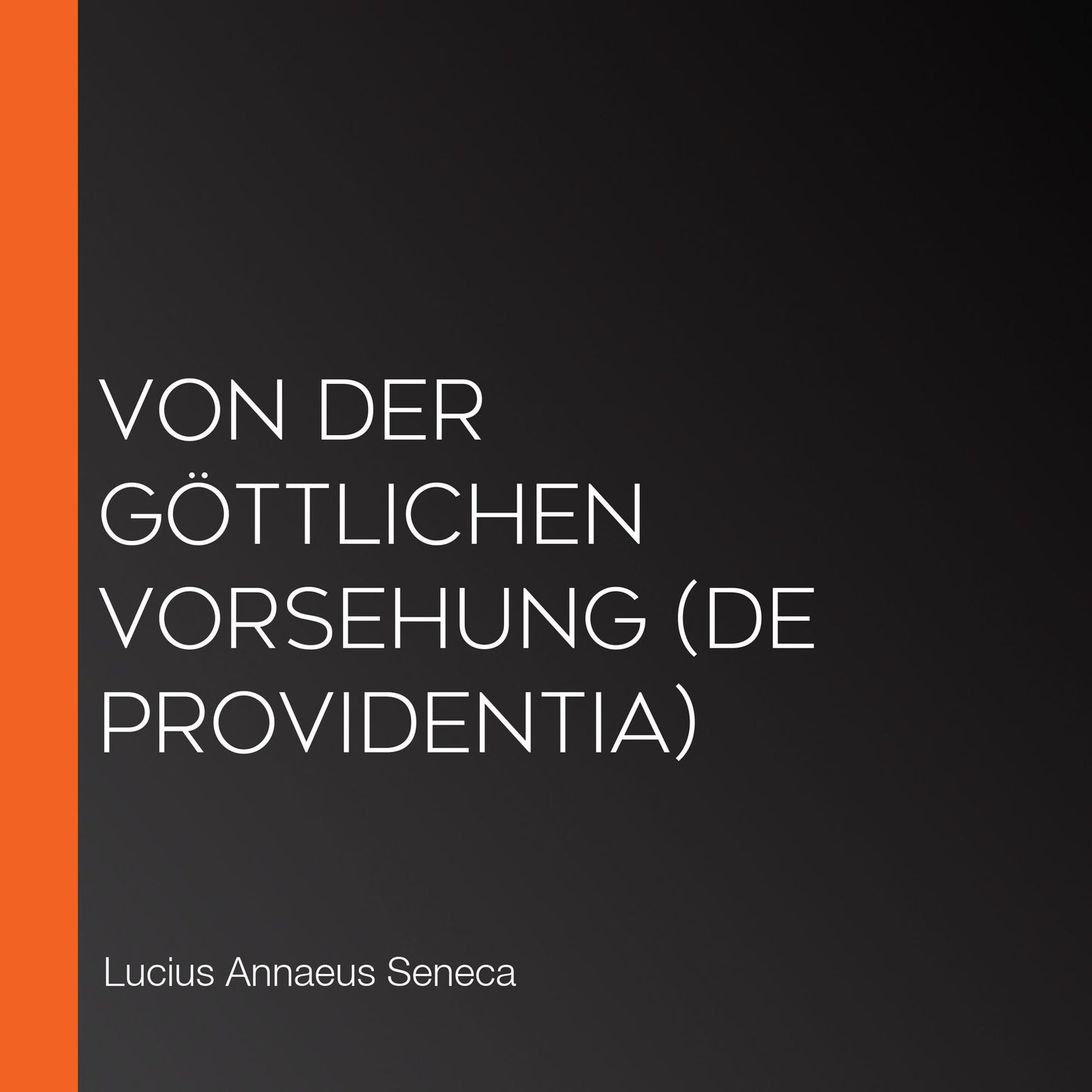 Von der gÃ¶ttlichen Vorsehung (De Providentia)