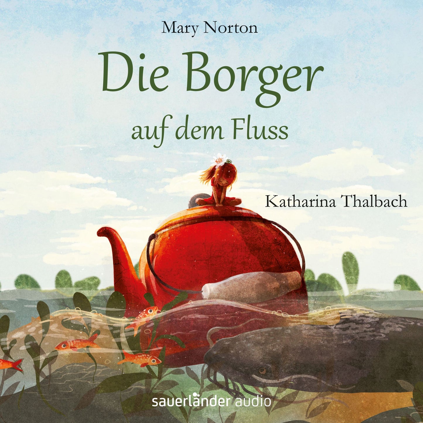 Die Borger auf dem Fluss (UngekÃ¼rzte Lesung mit Musik)