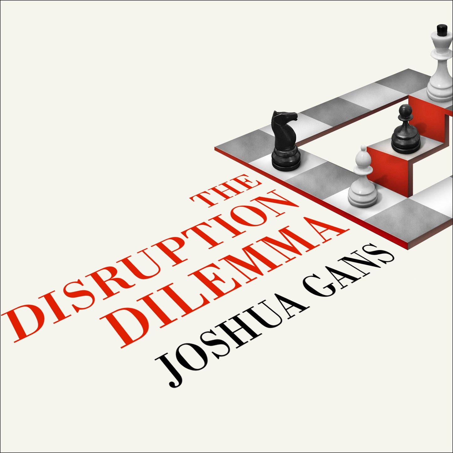 The Disruption Dilemma