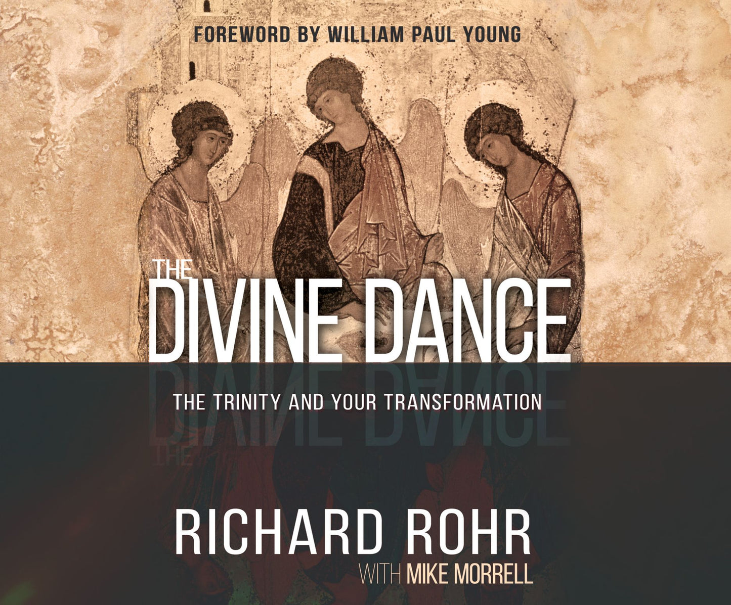The Divine Dance : The Trinity and Your Transformation