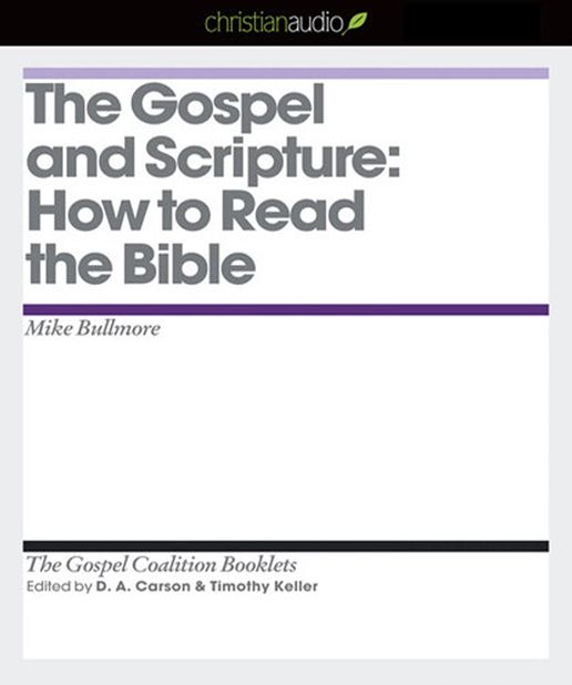 The Gospel and Scripture: How to Read the Bible
