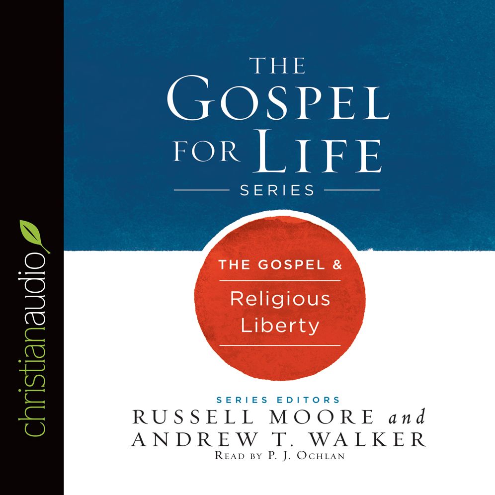 The Gospel & Religious Liberty
