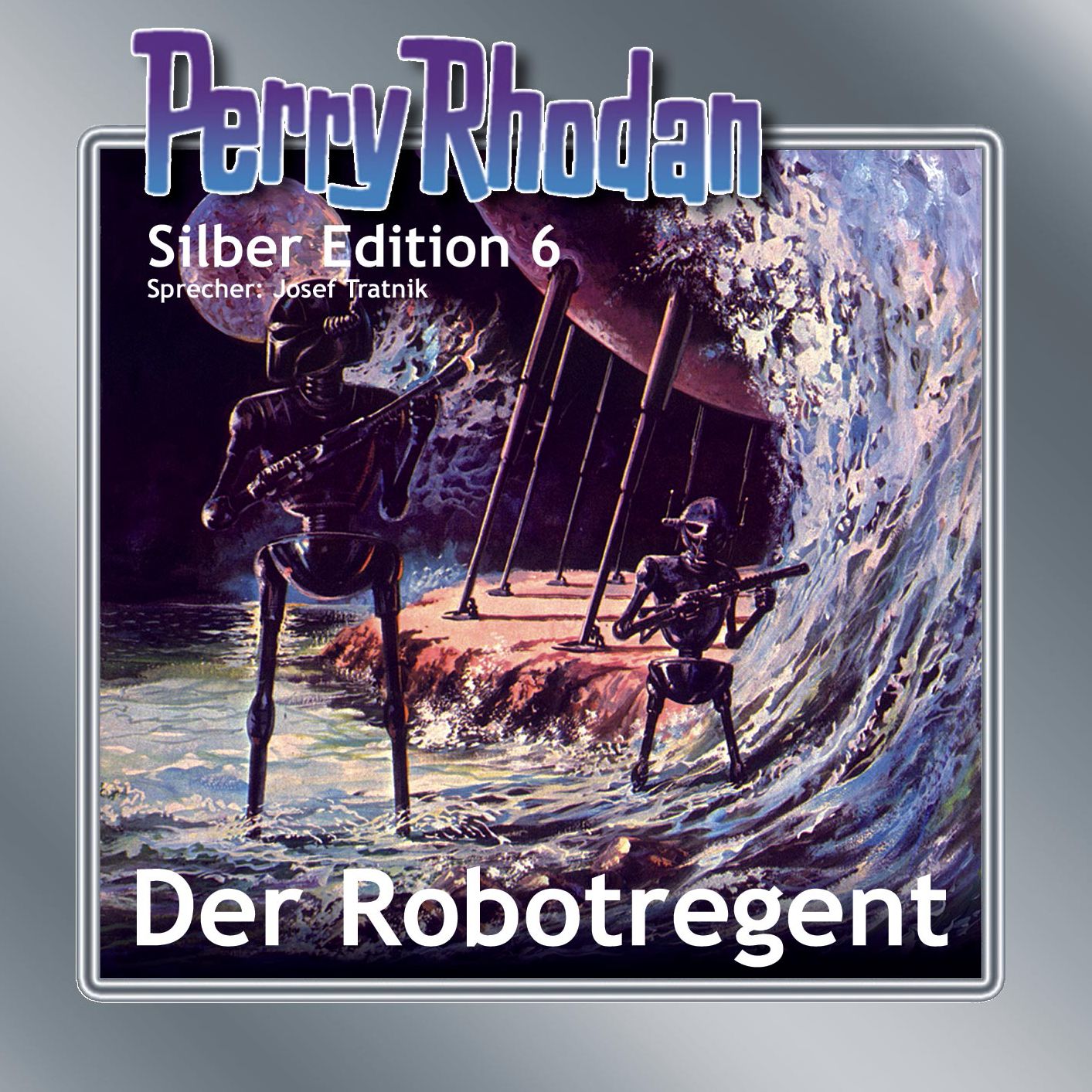 Perry Rhodan Silber Edition 06: Der Robotregent: Perry Rhodan-Zyklus "Die Dritte Macht"