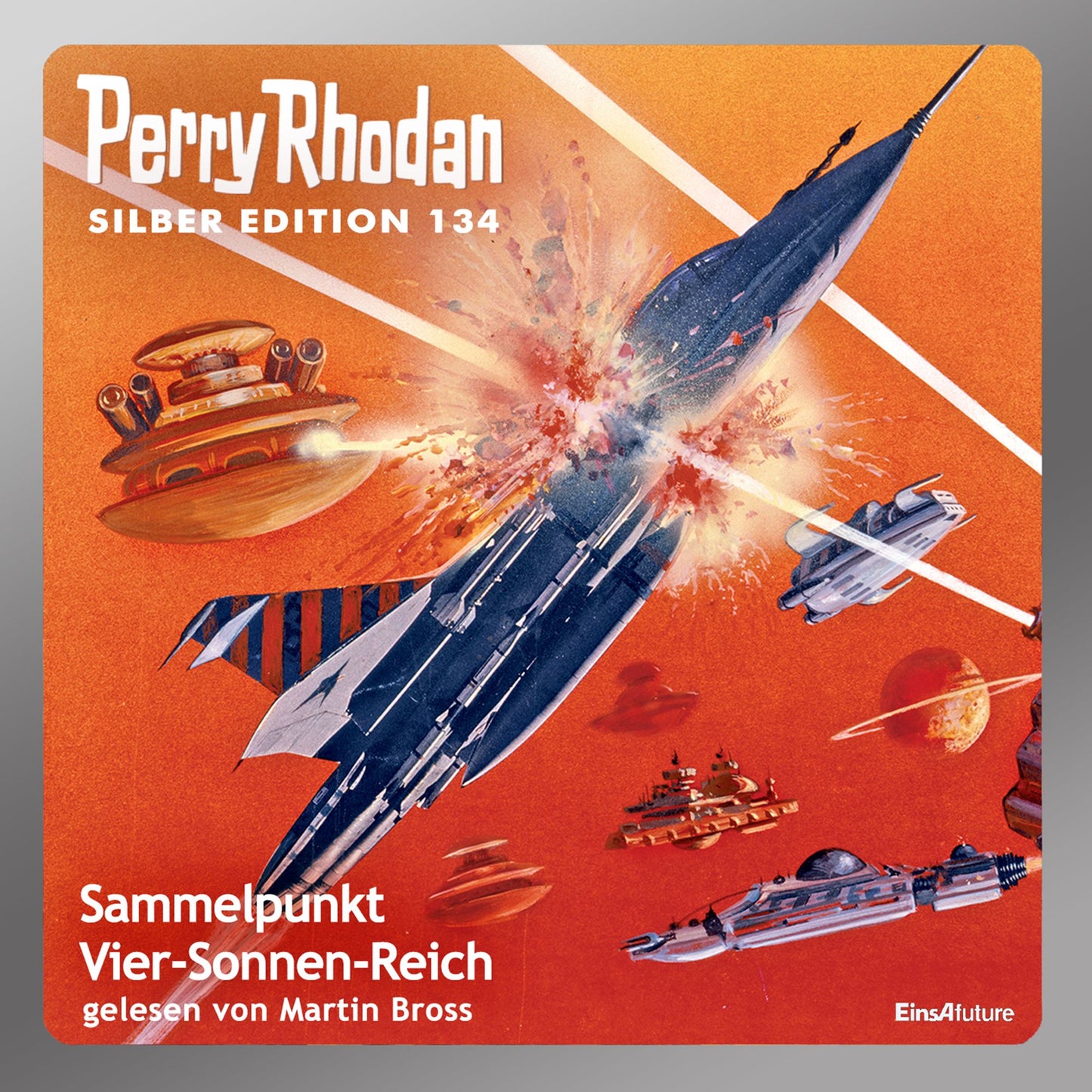 Perry Rhodan Silber Edition 134: Sammelpunkt Vier-Sonnen-Reich: 5. Band des Zyklus "Die Endlose Armada" (Abridged)