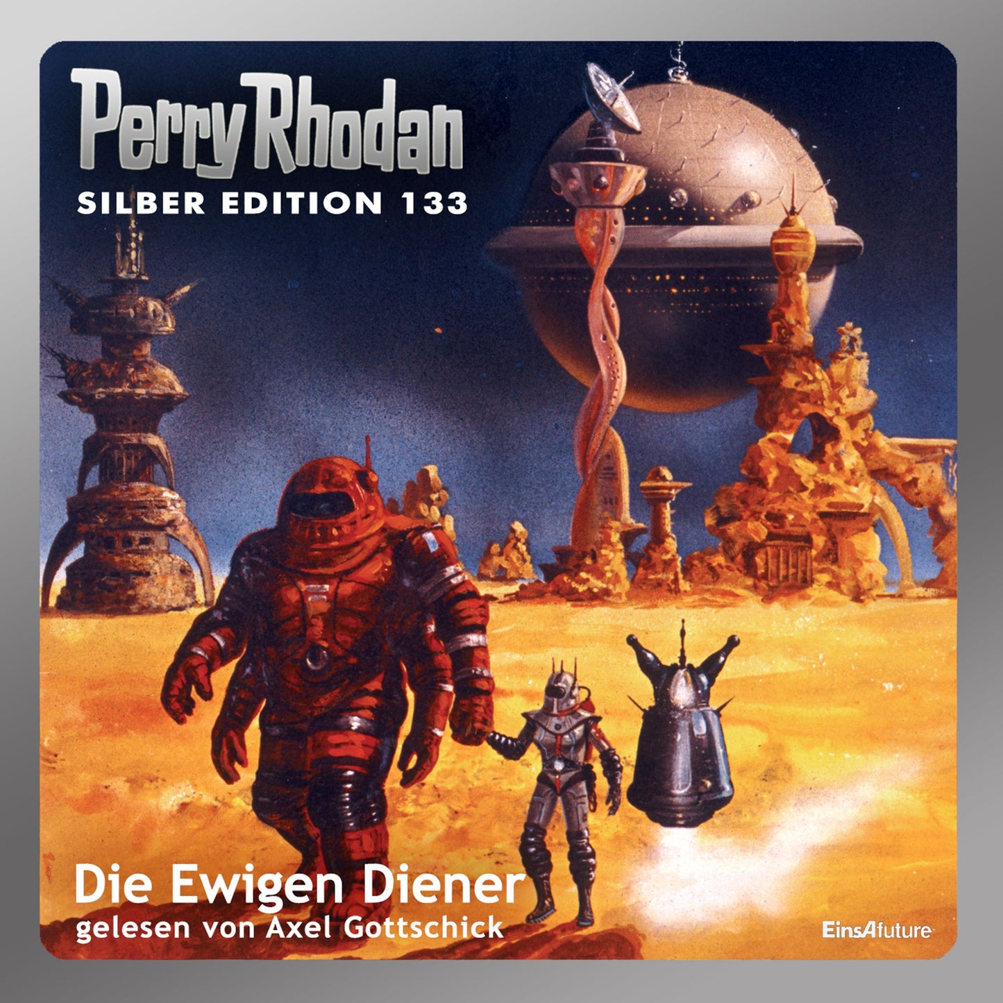 Perry Rhodan Silber Edition 133: Die Ewigen Diener: 4. Band des Zyklus "Die Endlose Armada"