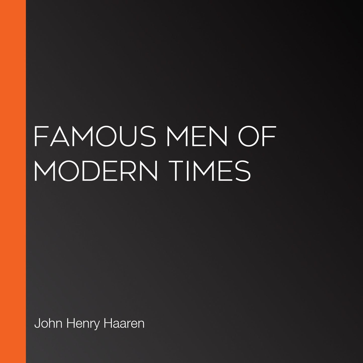 Famous Men of Modern Times