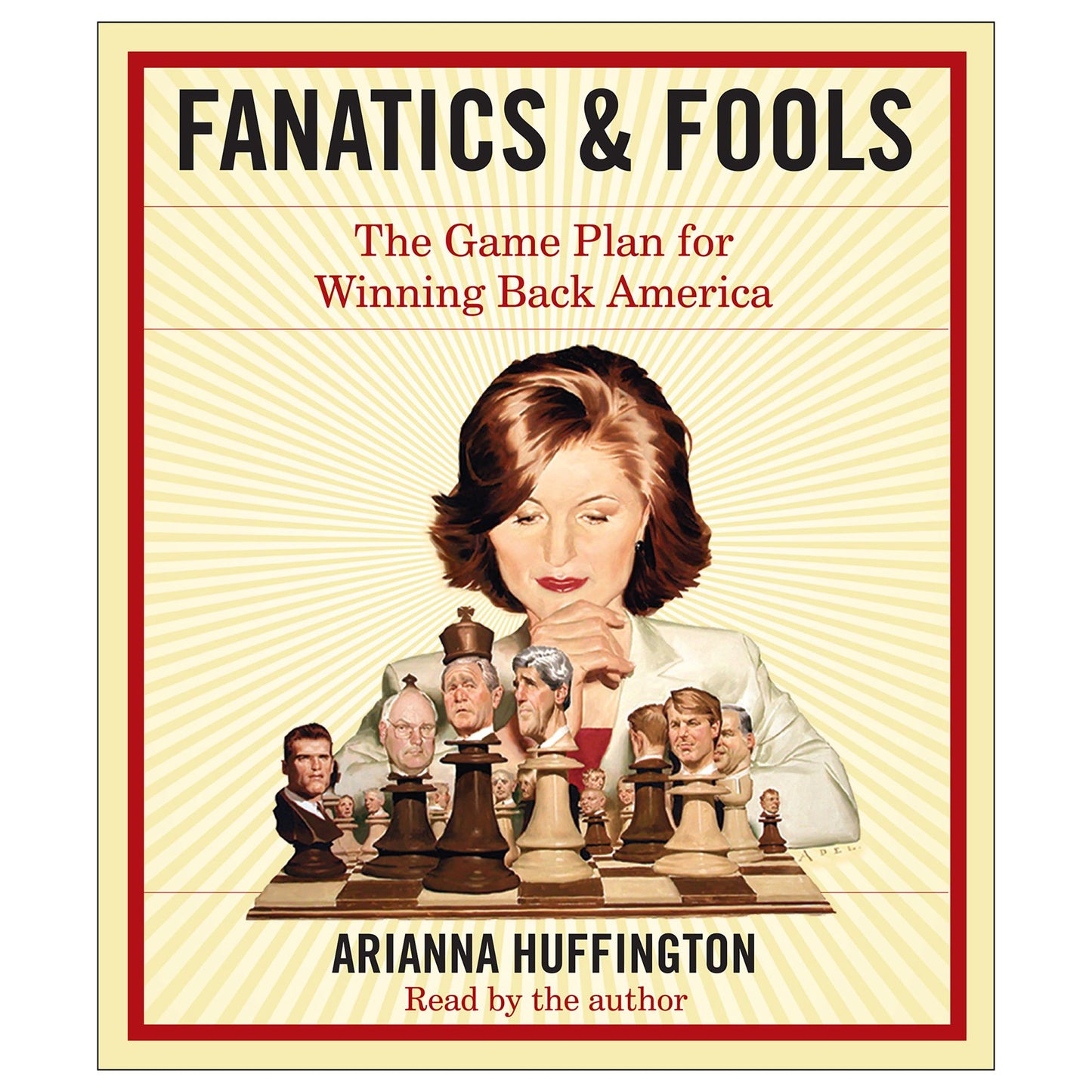 Fanatics and Fools: How the American People Are Being Hoodwinked by Their Leaders