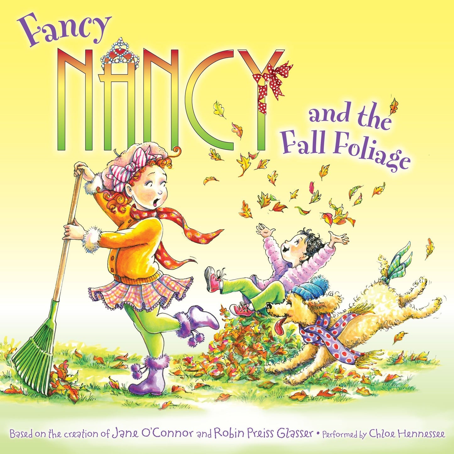 Fancy Nancy and the Fall Foliage: A Remarkable Way to Boost Morale and Improve Results