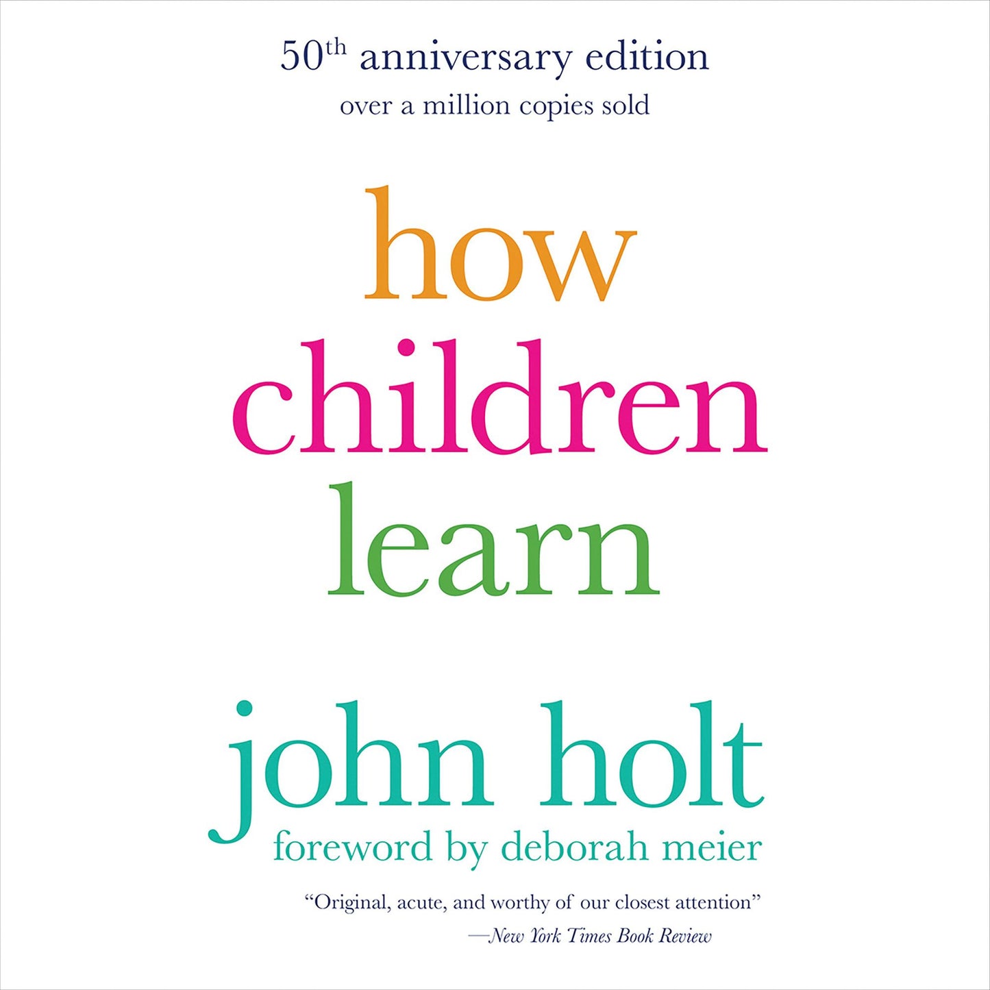 How Children Learn, 50th anniversary edition: A Merloyd Lawrence Book