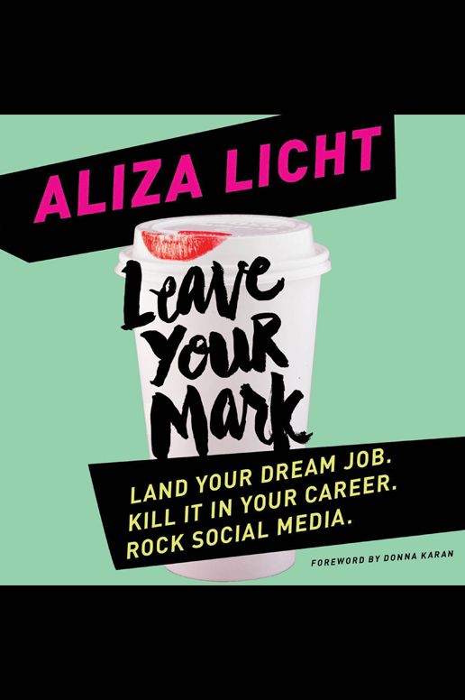 Leave Your Mark: Land Your Dream Job. Kill It in Your Career. Rock Social Media.