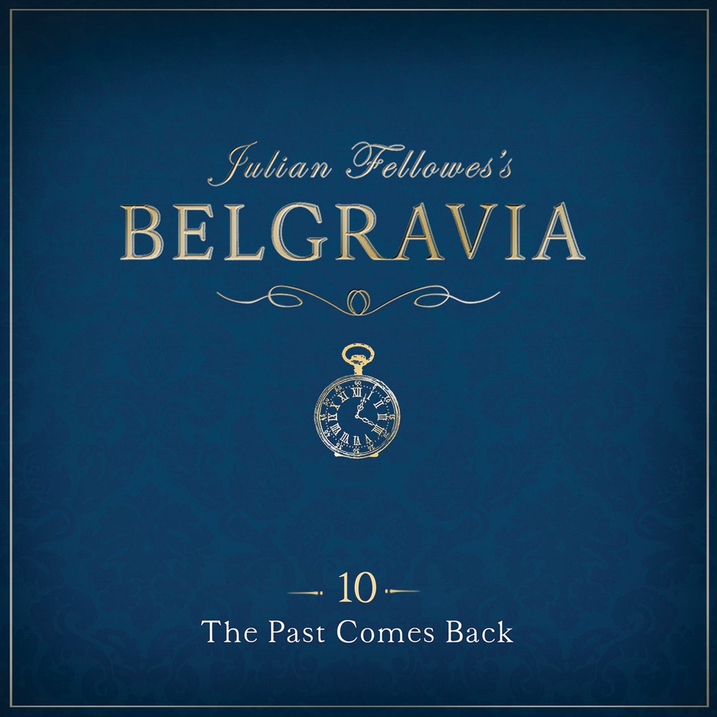 Julian Fellowes's Belgravia Episode 10: The Past Comes Back