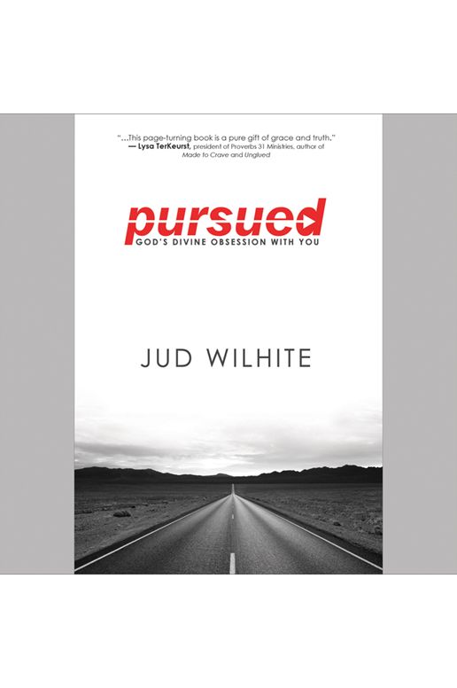 Pursued: God's Divine Obsession with You