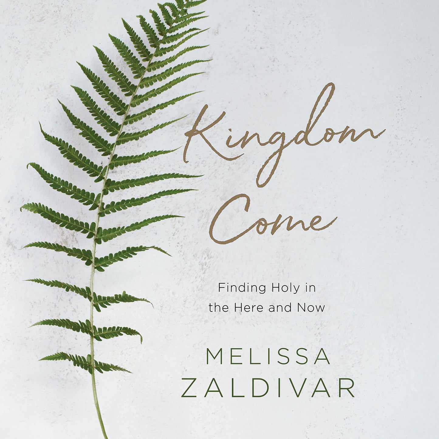 Kingdom Come: Finding Holy in the Here and Now