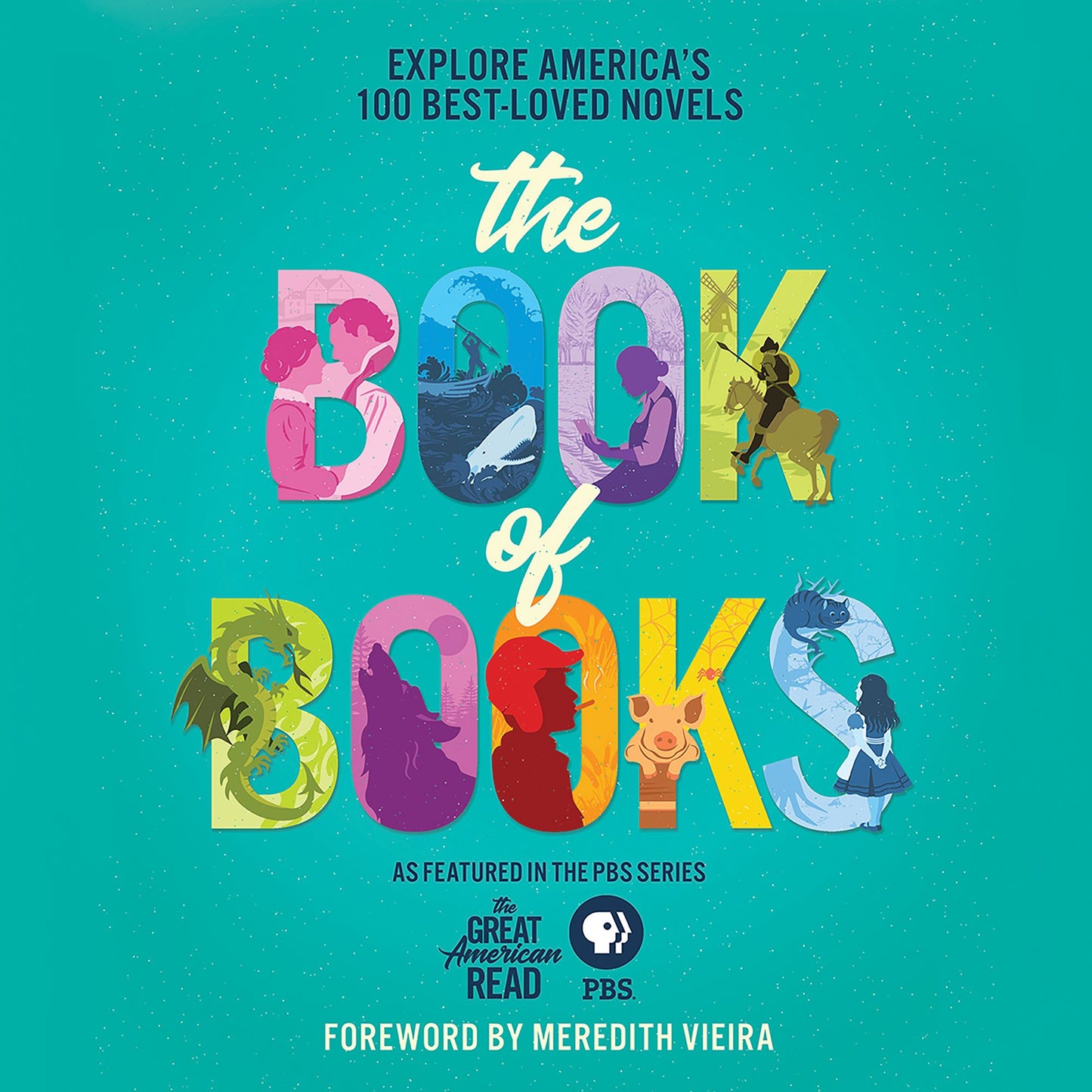 The Great American Read: The Book of Books: Explore America's 100 Best-Loved Novels