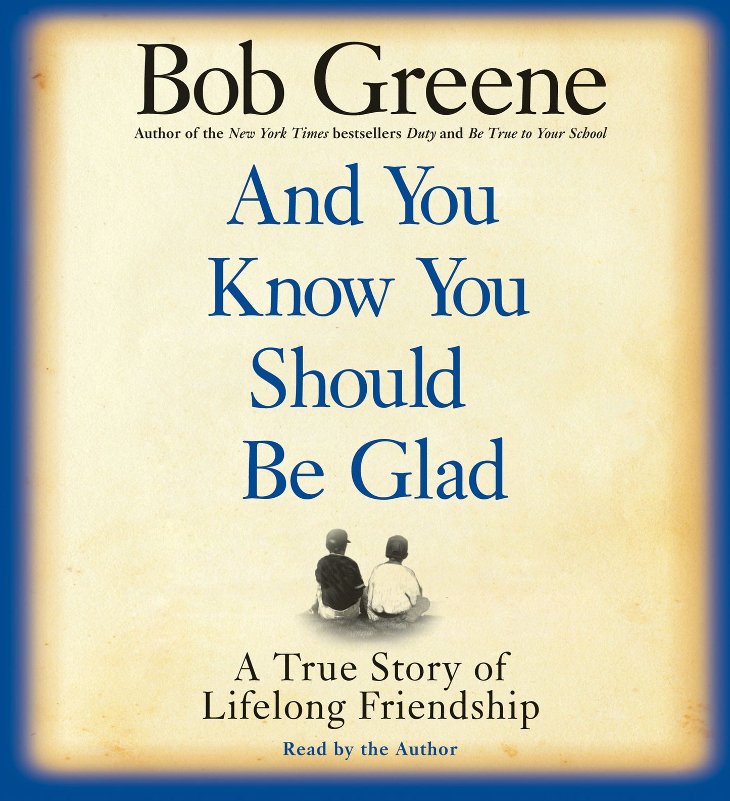 And You Know You Should Be Glad (Abridged)