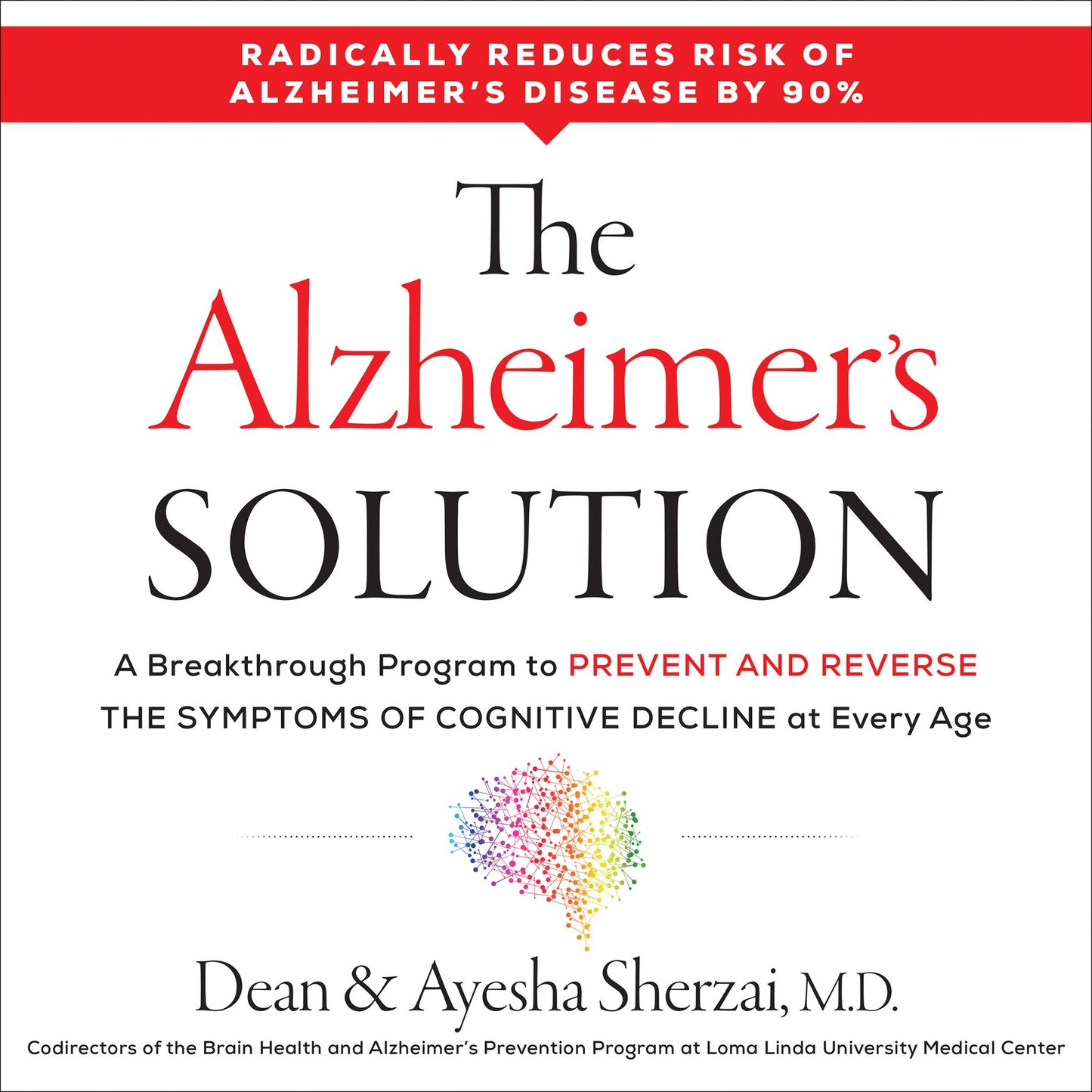The Alzheimer's Solution: A Breakthrough Program to Prevent and Reverse the Symptoms of Cognitive Decline at Every Age