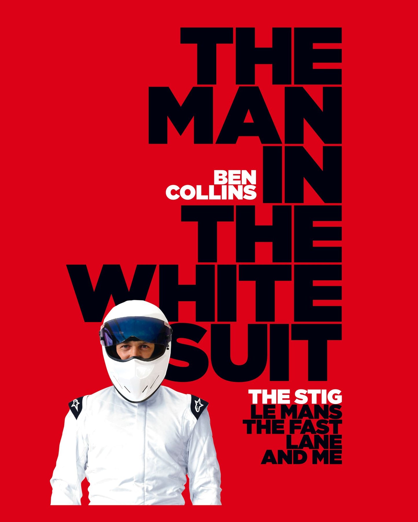 The Man in the White Suit: The Stig, Le Mans, The Fast Lane, and Me
