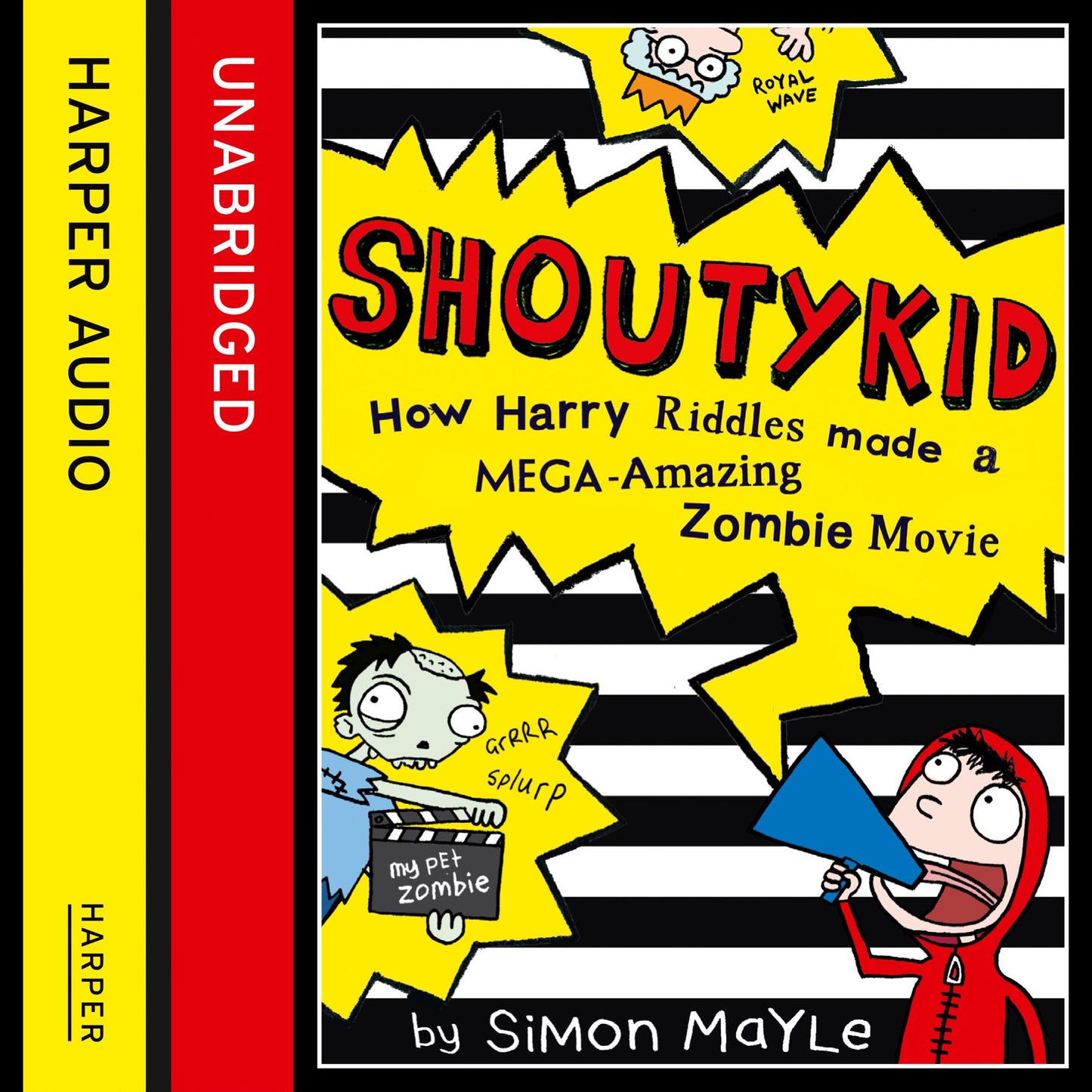 How Harry Riddles Made a Mega-Amazing Zombie Movie (Shoutykid, Book 1)