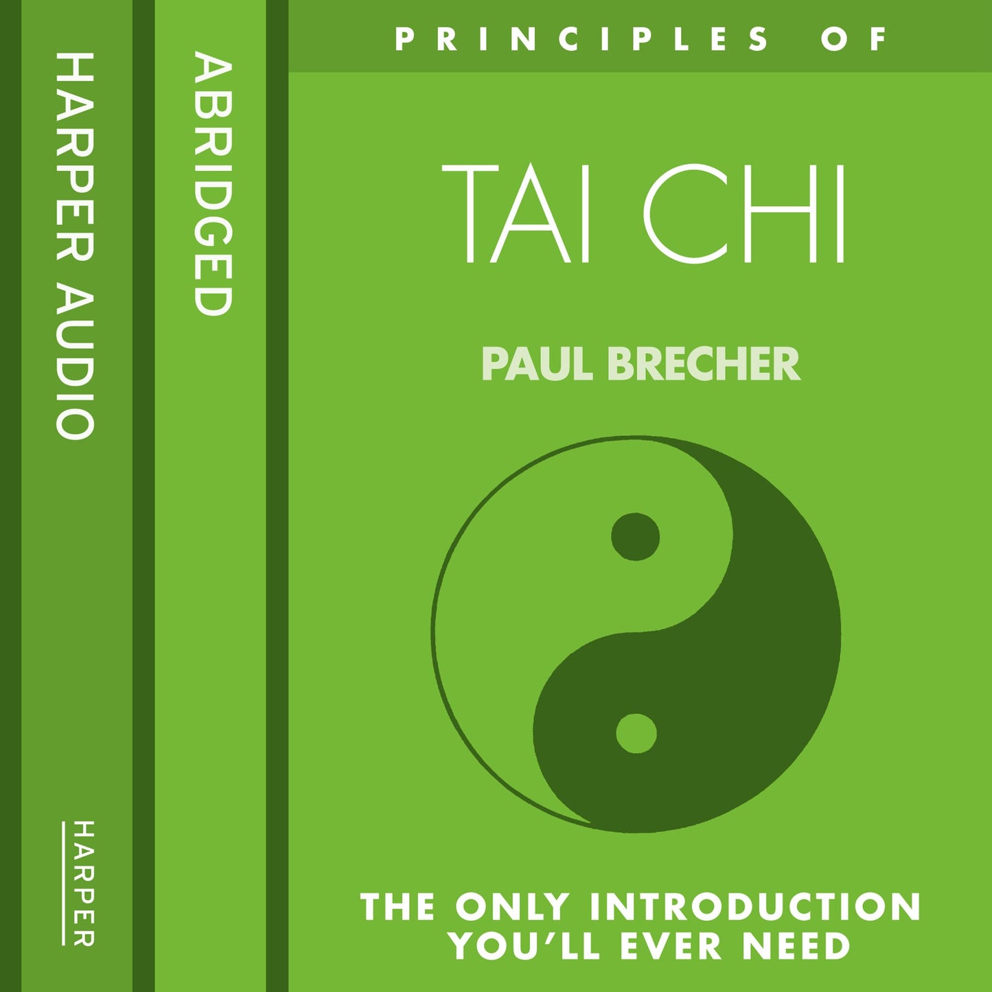 Tai Chi: The Only Introduction You'll Ever Need (Abridged)
