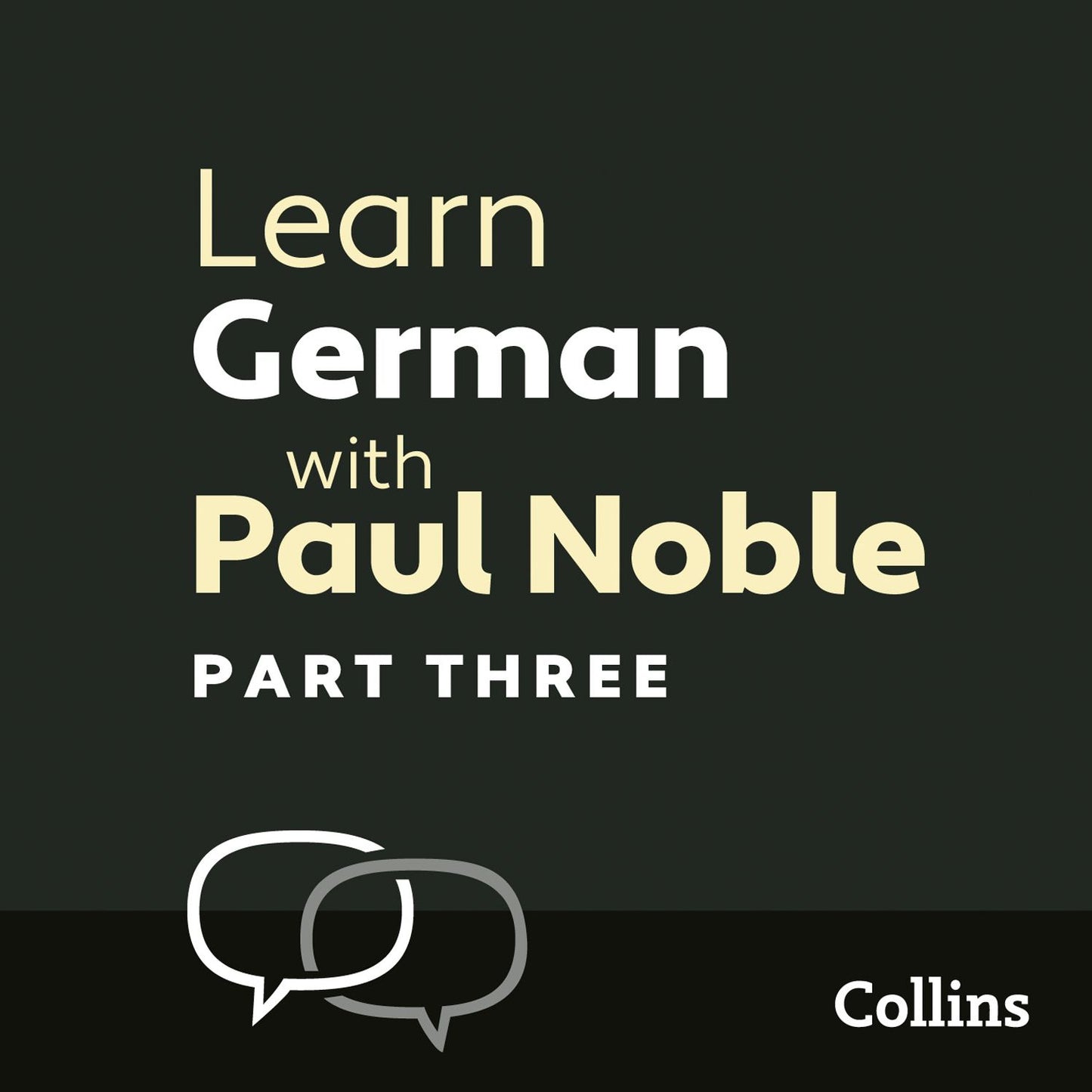 Learn German with Paul Noble: Part Three: German Made Easy
