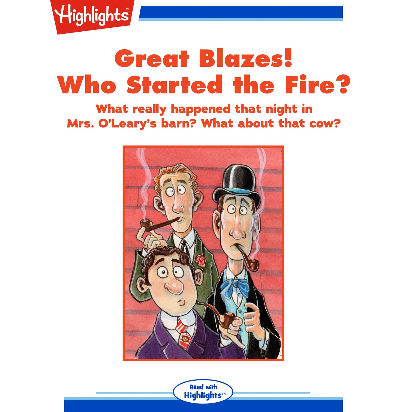 Great Blazes! Who Started the Fire?