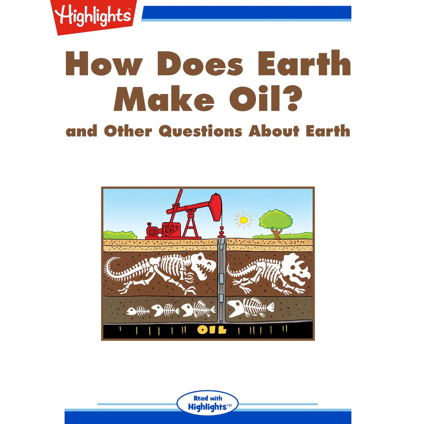 How Does Earth Make Oil?: and Other Questions About Earth