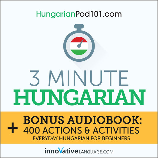 3-Minute Hungarian: Everyday Hungarian for Beginners