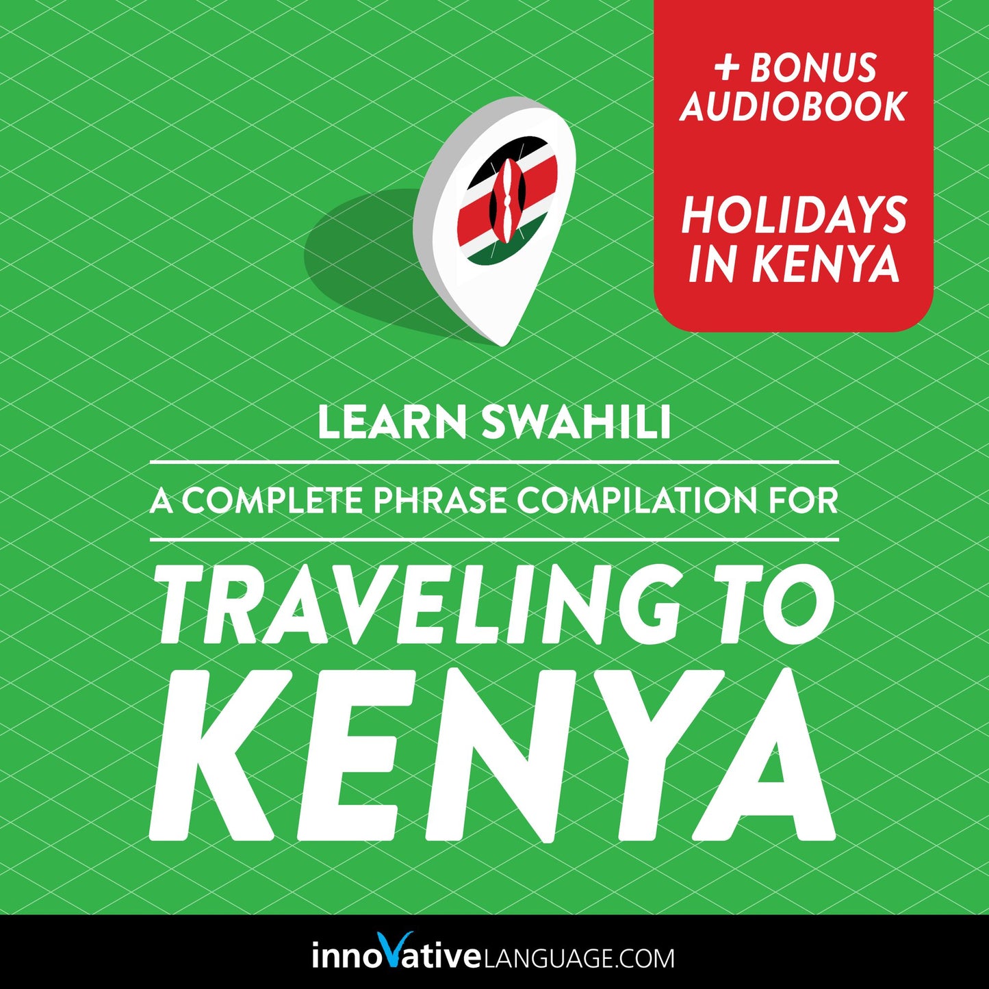 Learn Swahili: A Complete Phrase Compilation for Traveling to Kenya