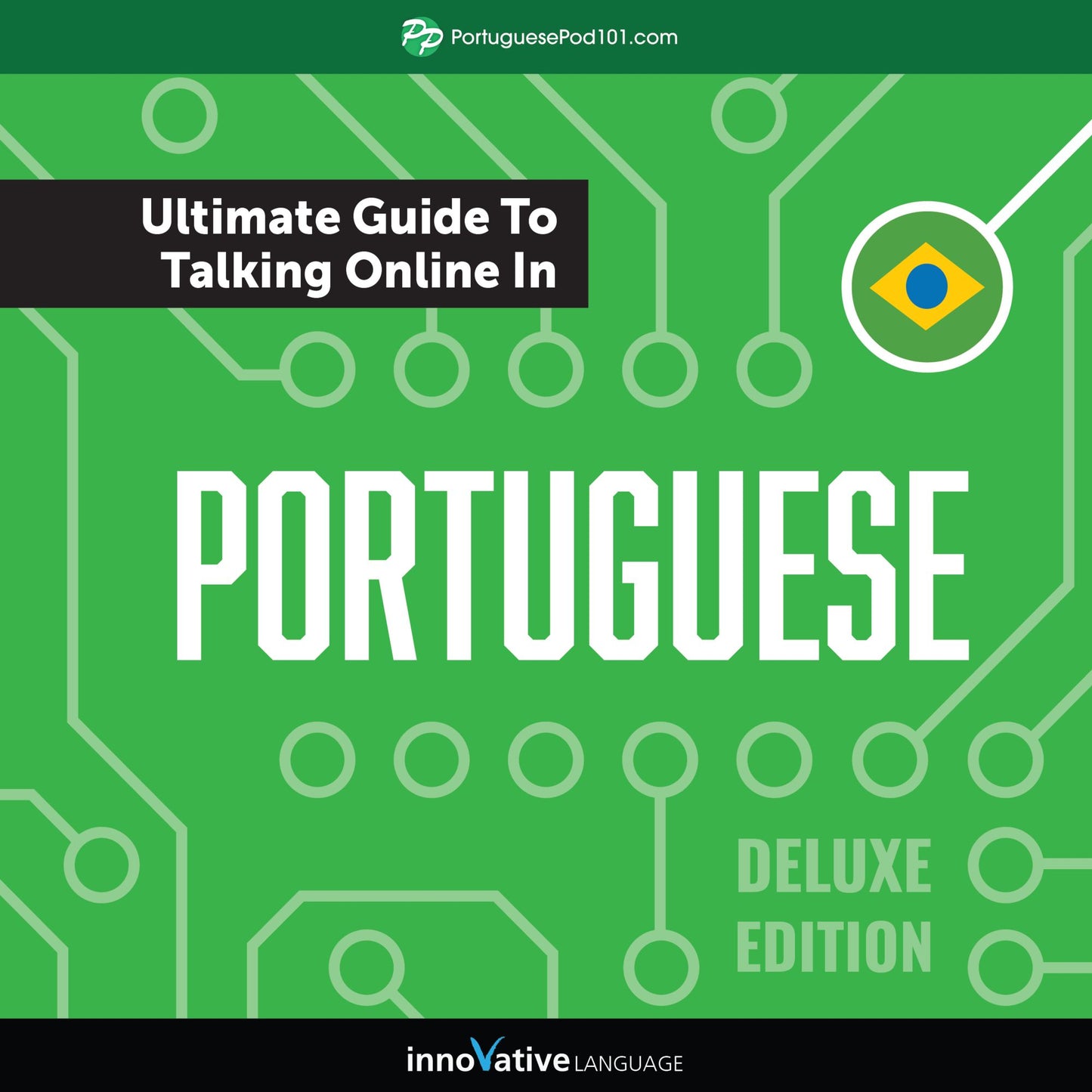 Learn Portuguese: The Ultimate Guide to Talking Online in Portuguese (Deluxe Edition)