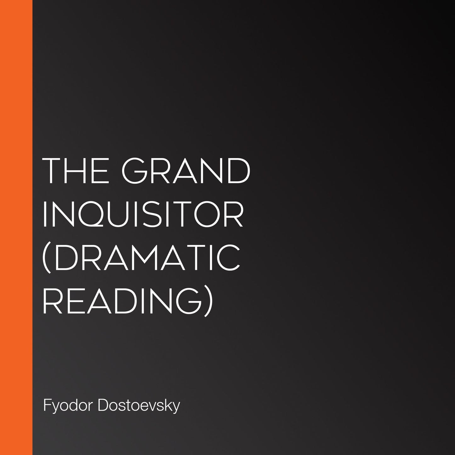 Grand Inquisitor, The (dramatic reading)