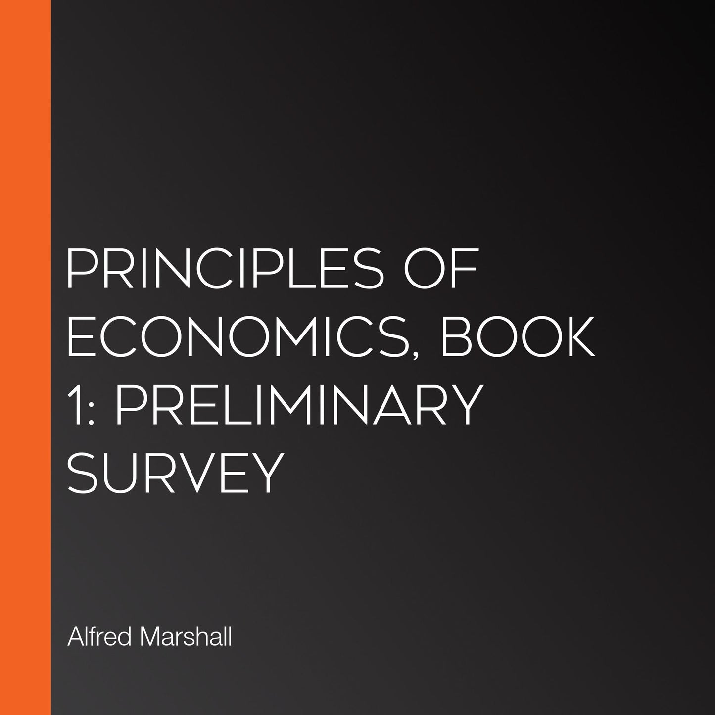 Principles of Economics, Book 1: Preliminary Survey