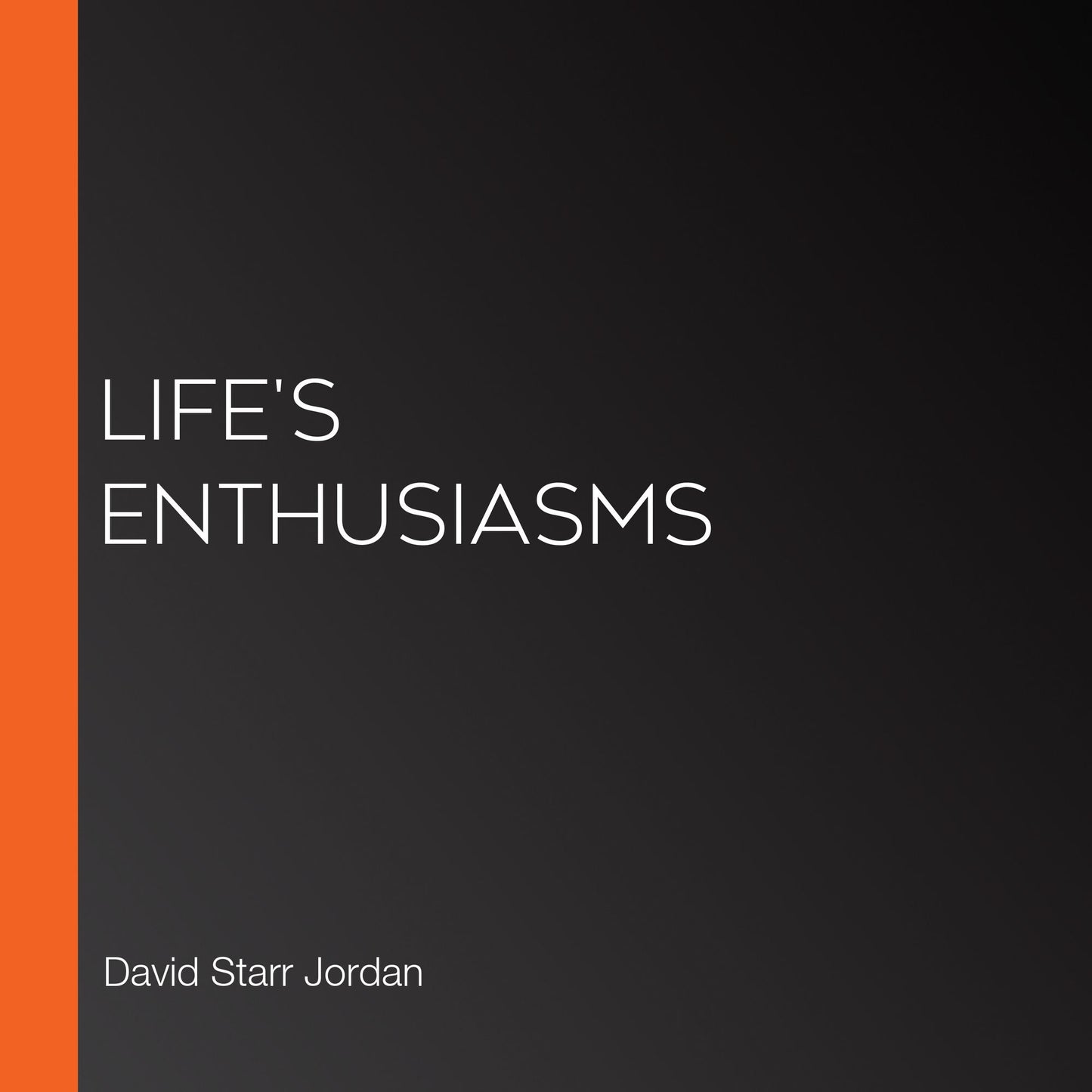 Life's Enthusiasms