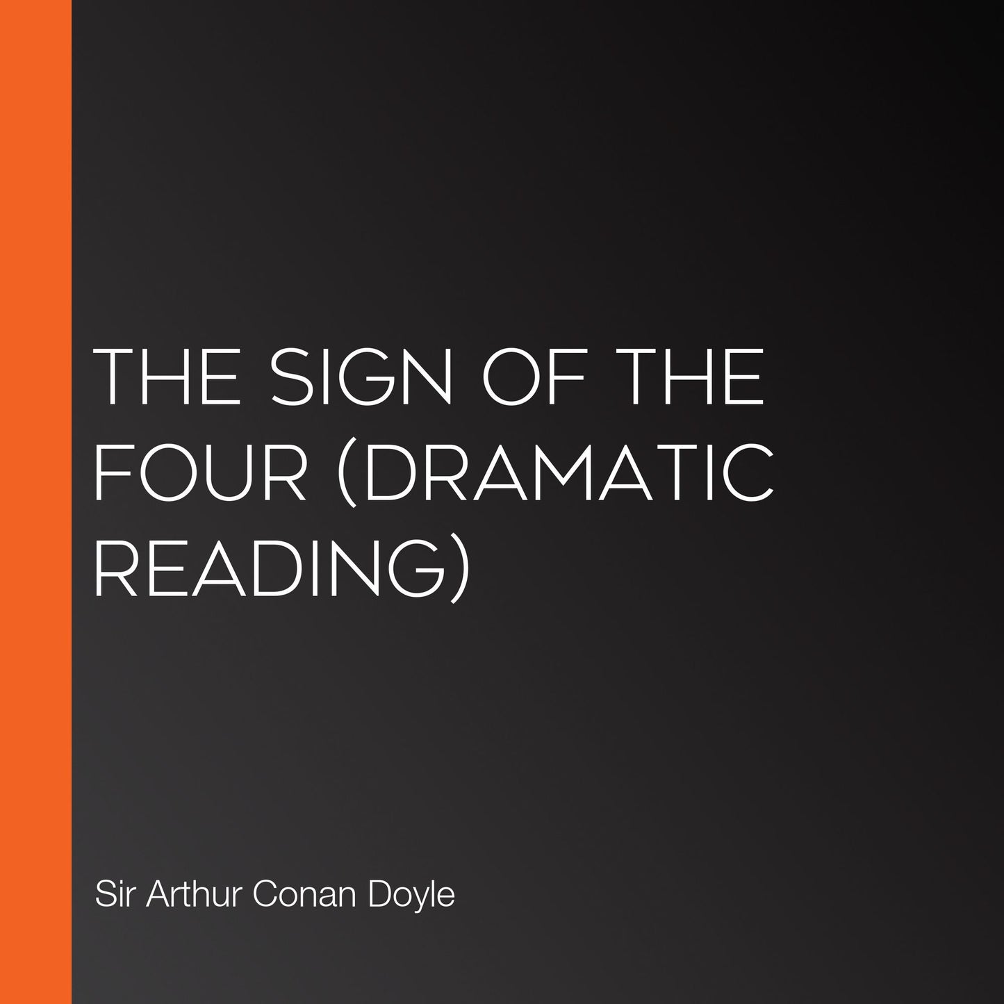 Sign of the Four, The (dramatic reading)